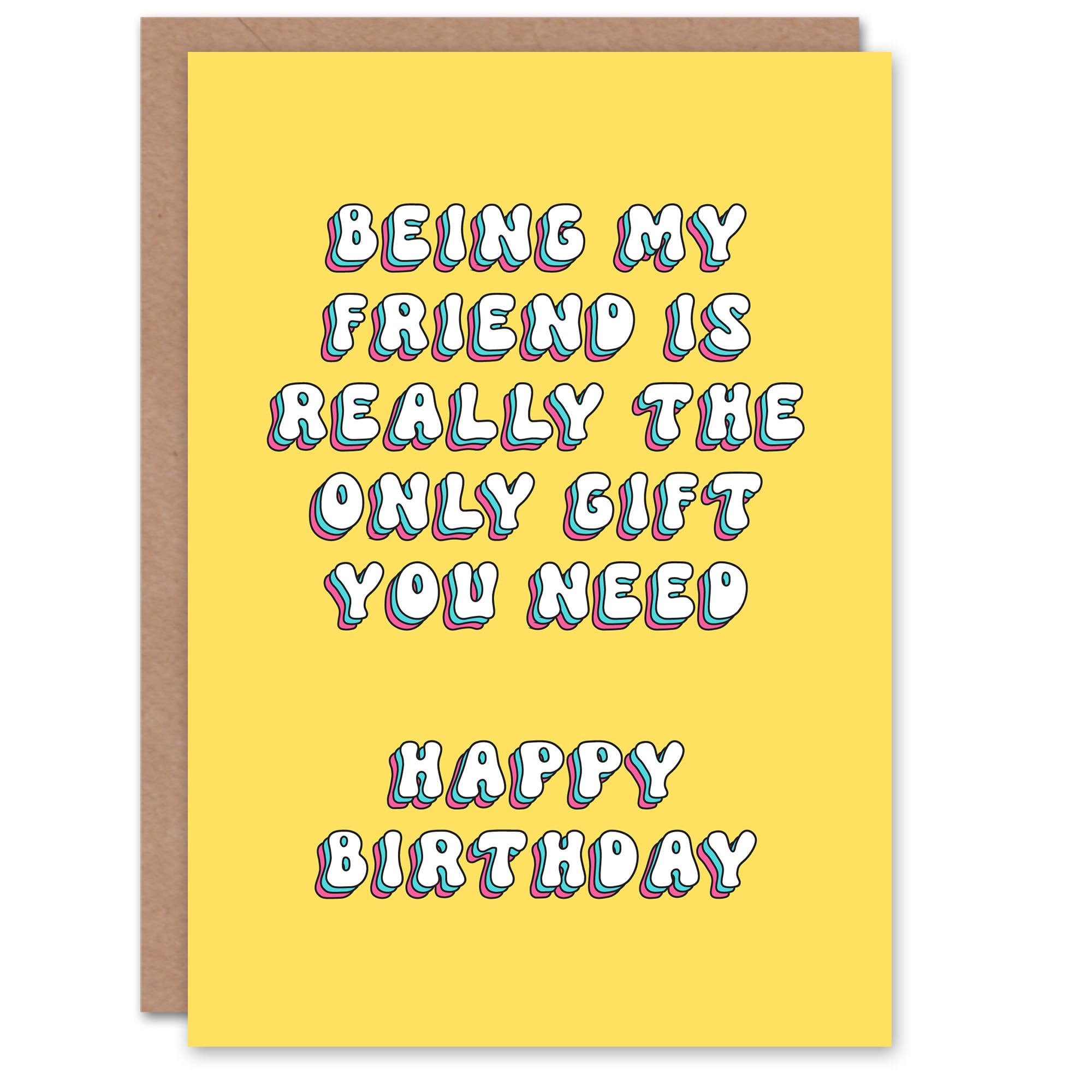 Artery8 Greeting Card Being My Friend Only Gift You Need Funny Cheeky For Her Woman Best Friend Birthday Card