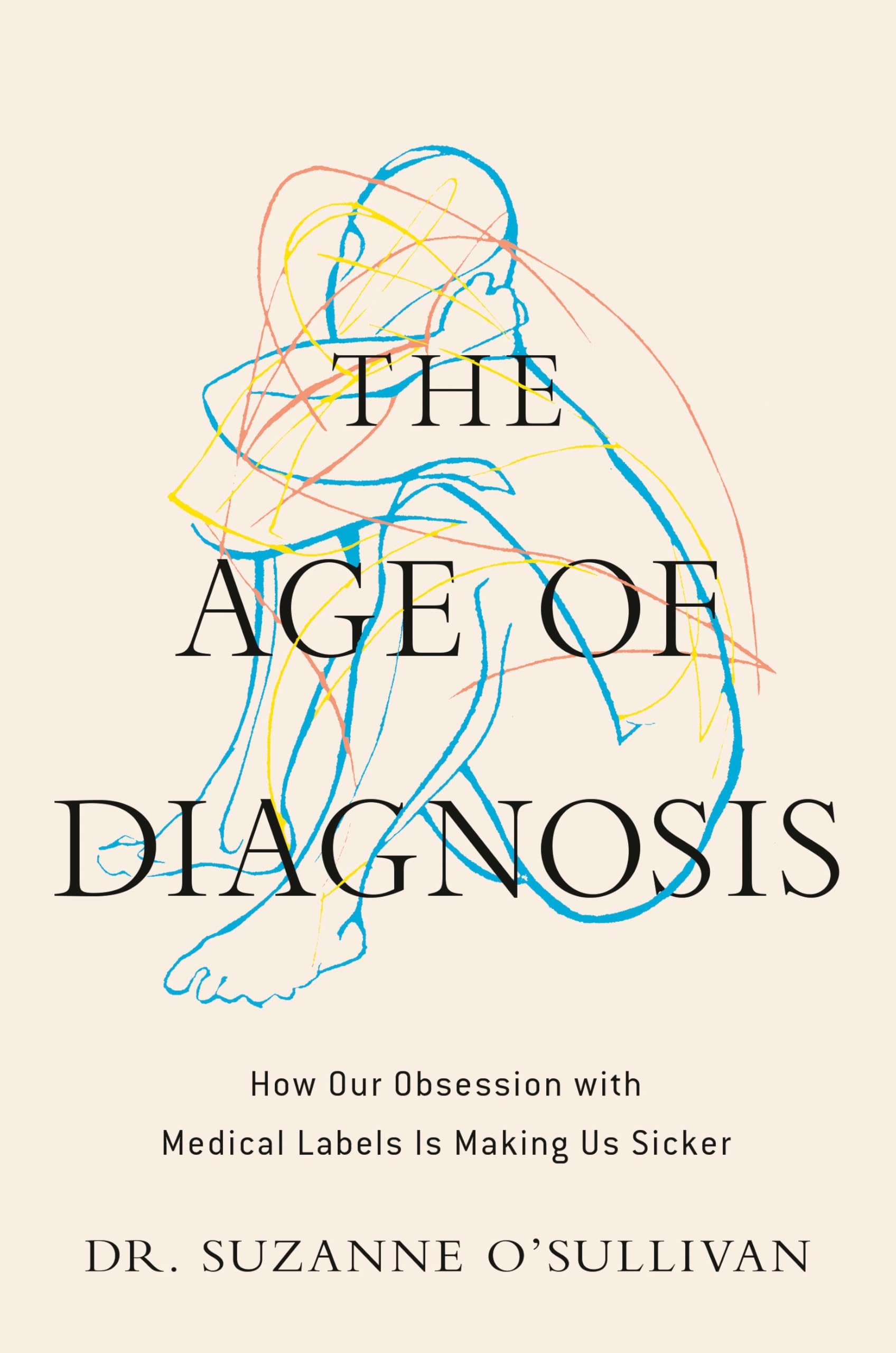 The Age of Diagnosis: How Our Obsession with Medical Labels Is