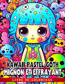 Independently published Livre de coloriage Kawaii Pastel Goth mignon et effrayant: Pages de coloriage Chibi et effrayantes avec de no (French Edition)