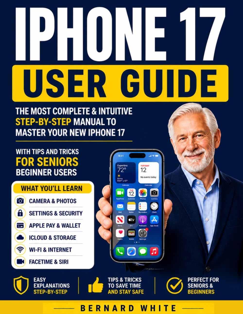 Iphone 17 User Guide: The Most Complete & intuitive step-by-step manual to master your new iPhone 17 with tips and tricks for seniors beginner users
