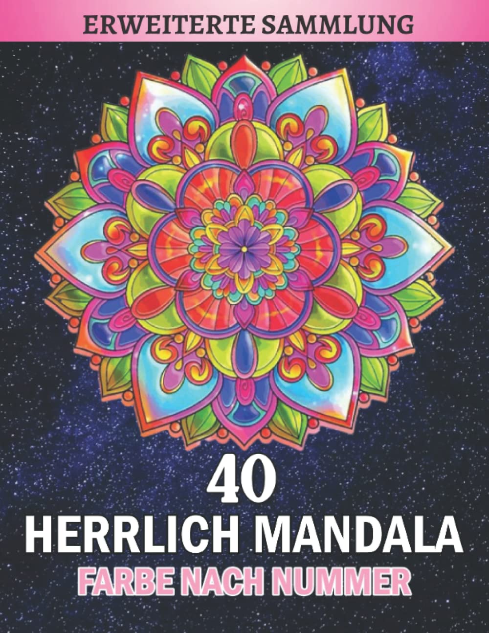 Erweiterte Sammlung 40 Herrlich Mandala Farbe Nach Nummer: Verfügt über dekorierte Mandalas aus Diamanten, Perlen, Juwelen, Edelsteinen und Kristallen ... Zahlen Buch für Erwachsene) German Edition