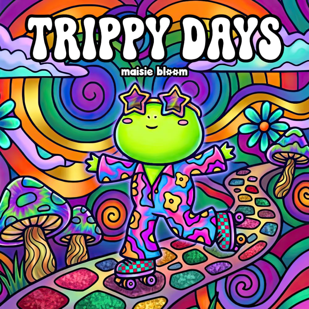 Trippy Days: A Groovy Coloring Book for Adults Featuring Animals in Far Out Fashion, Psychedelic Patterns, and Good Vibes
