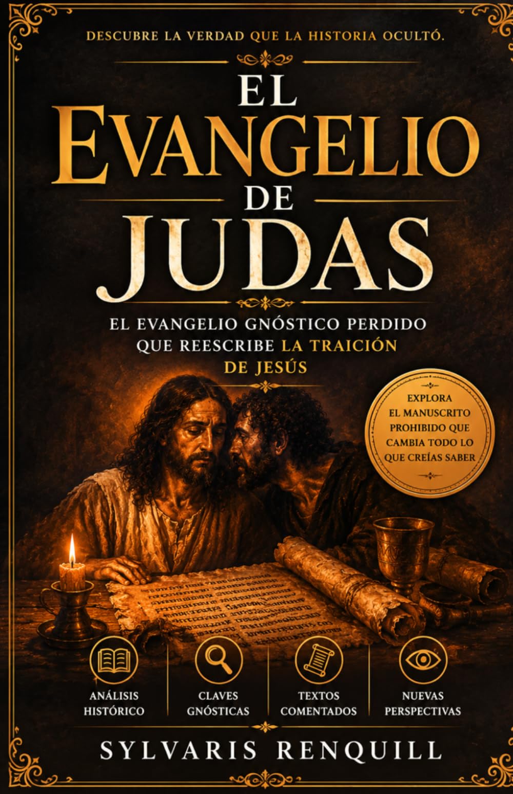 El Evangelio de Judas: El evangelio gnóstico perdido que reescribe la traición de Jesús