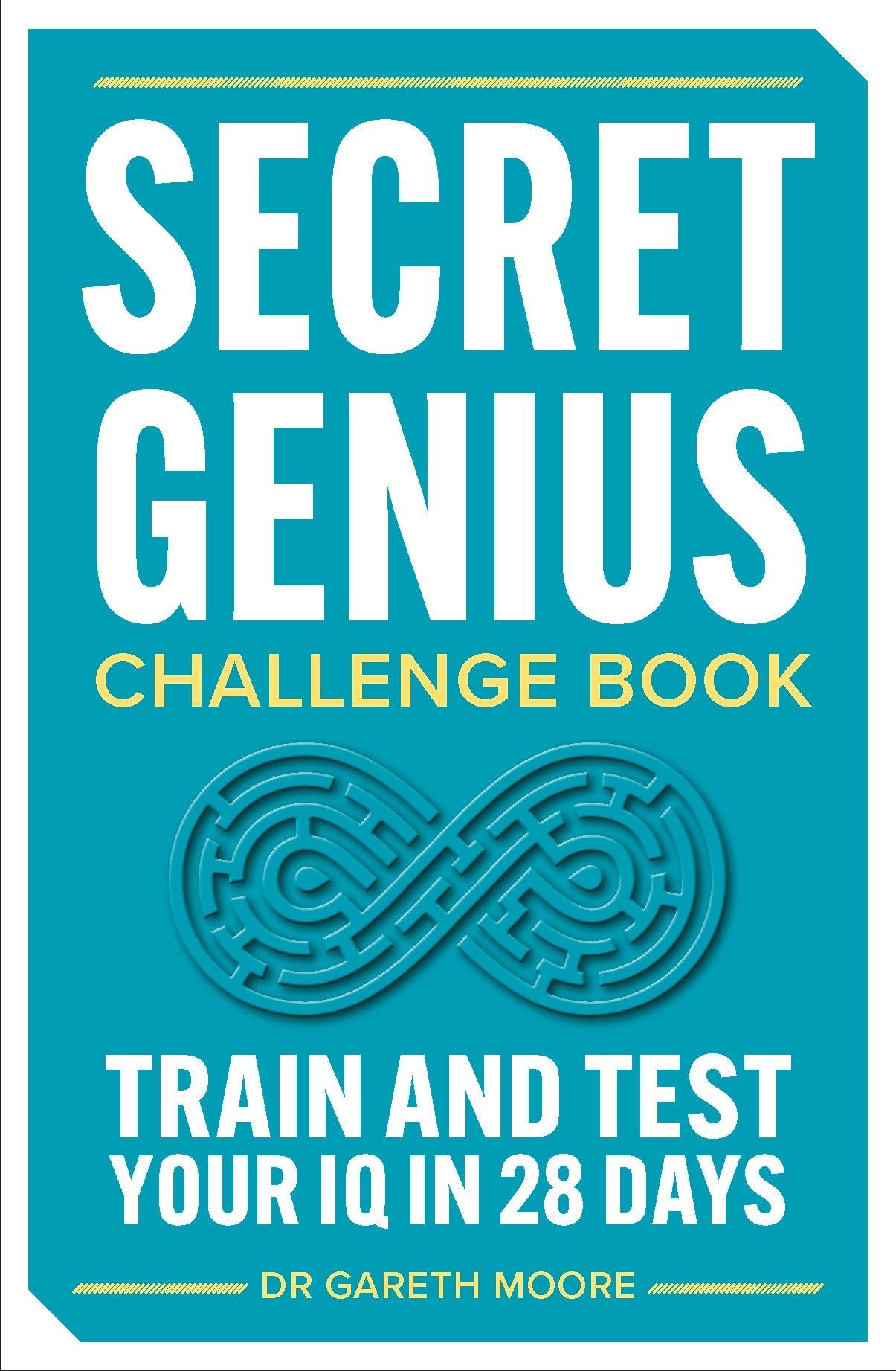 Secret Genius Challenge Book: Train and Test Your IQ in 28 Days