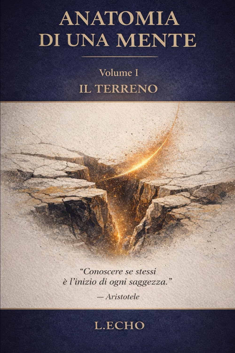 ANATOMIA DI UNA MENTE: Volume I: Il terreno