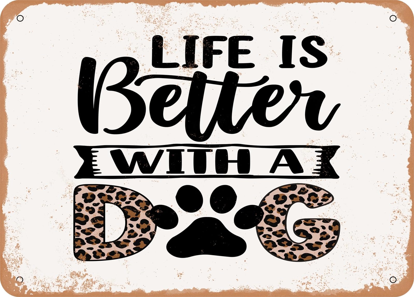 Miaomansenstore Metal Sign - Life Is Better With A Dog - 2 - Vintage Look Sign Home Decor