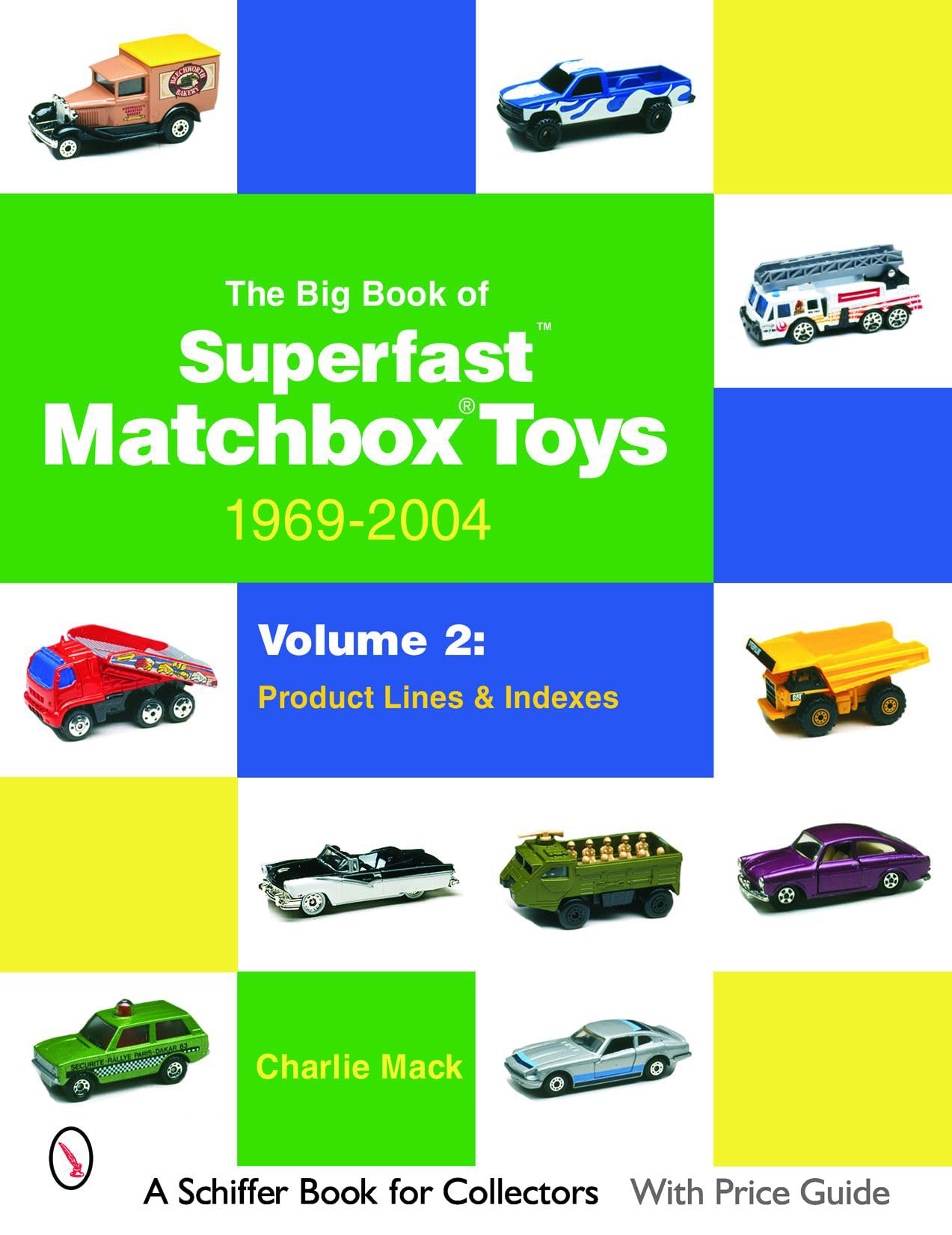 Big Book of Matchbox Superfast Toys: 1969-2004: Vol 2: Product Lines and...