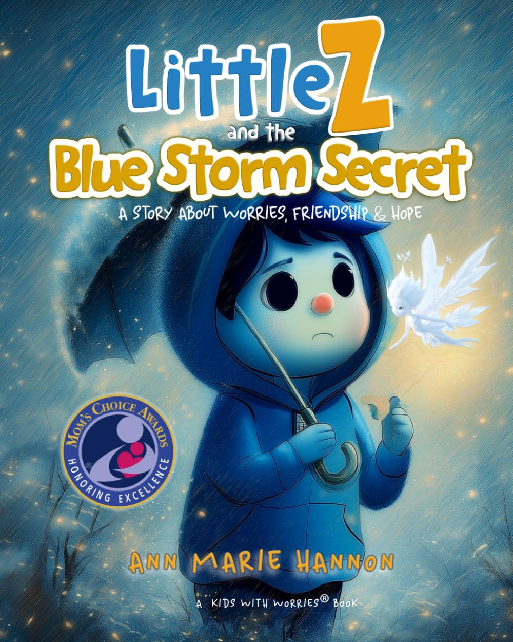 Little Z and the Blue Storm Secret: A Story About Worries, Friendship, and Hope