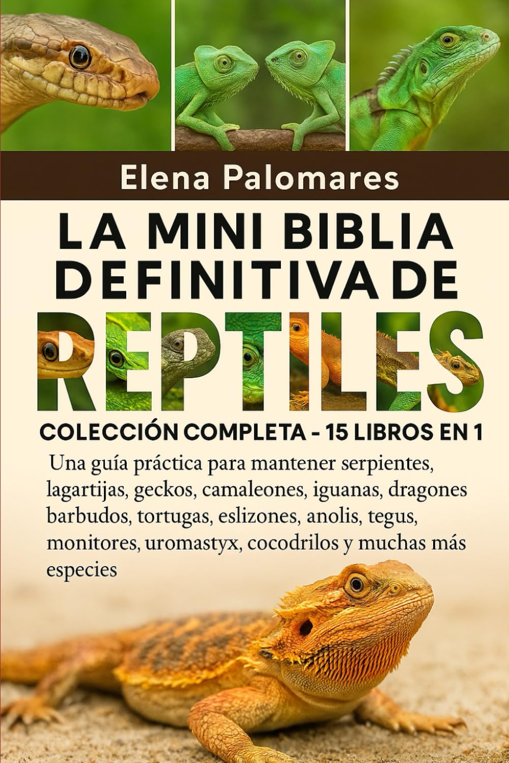 LA MINI BIBLIA DEFINITIVA DE REPTILES: COLECCIÓN COMPLETA - 15 LIBROS EN 1: Una guía práctica para mantener serpientes, lagartijas, geckos, ... eslizones, anolis, tegus, monitores...