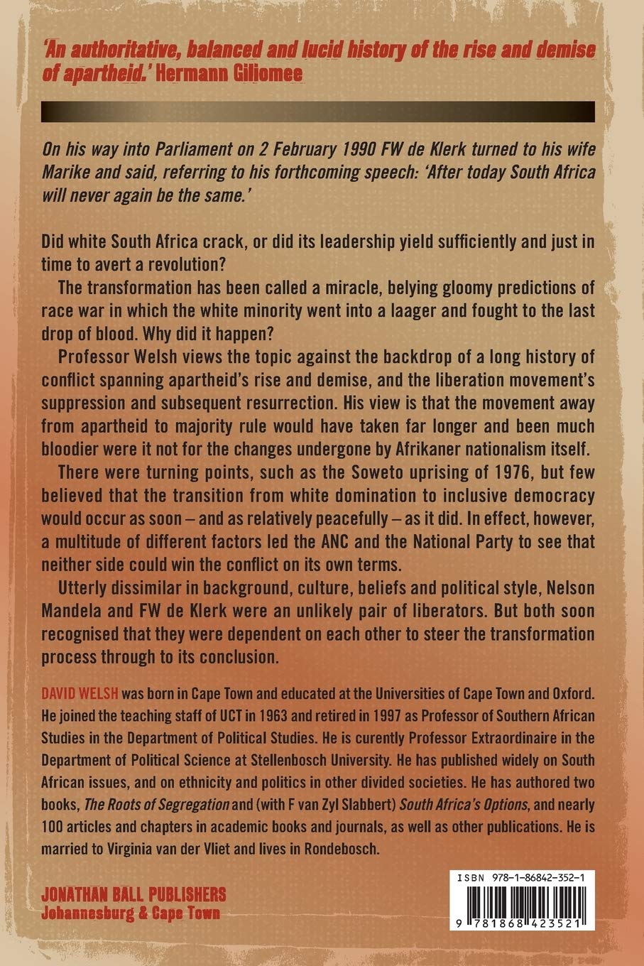 The Rise and Fall of Apartheid: From racial domination to majority rule