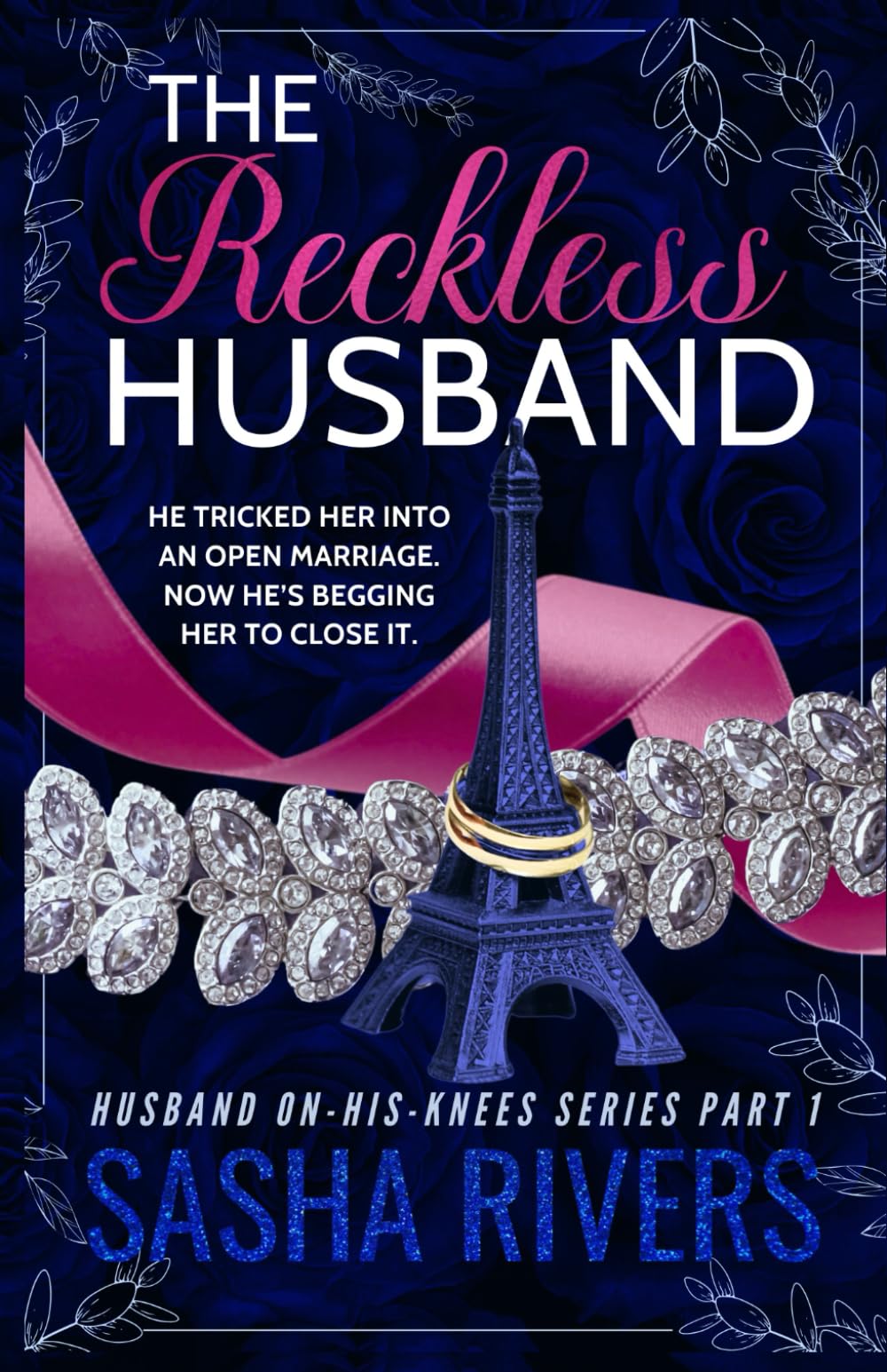 The Reckless Husband: A Husband’s Betrayal, Grovel and Second Chance (Husband-On-His-Knees)