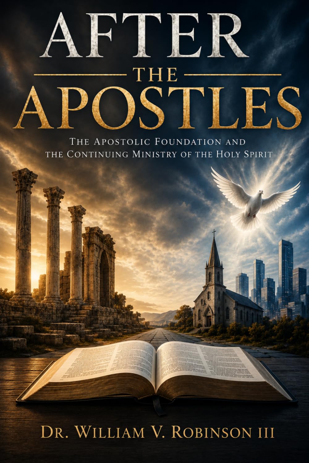 After the Apostles: The Apostolic Foundation and the Continuing Ministry of the Holy Spirit