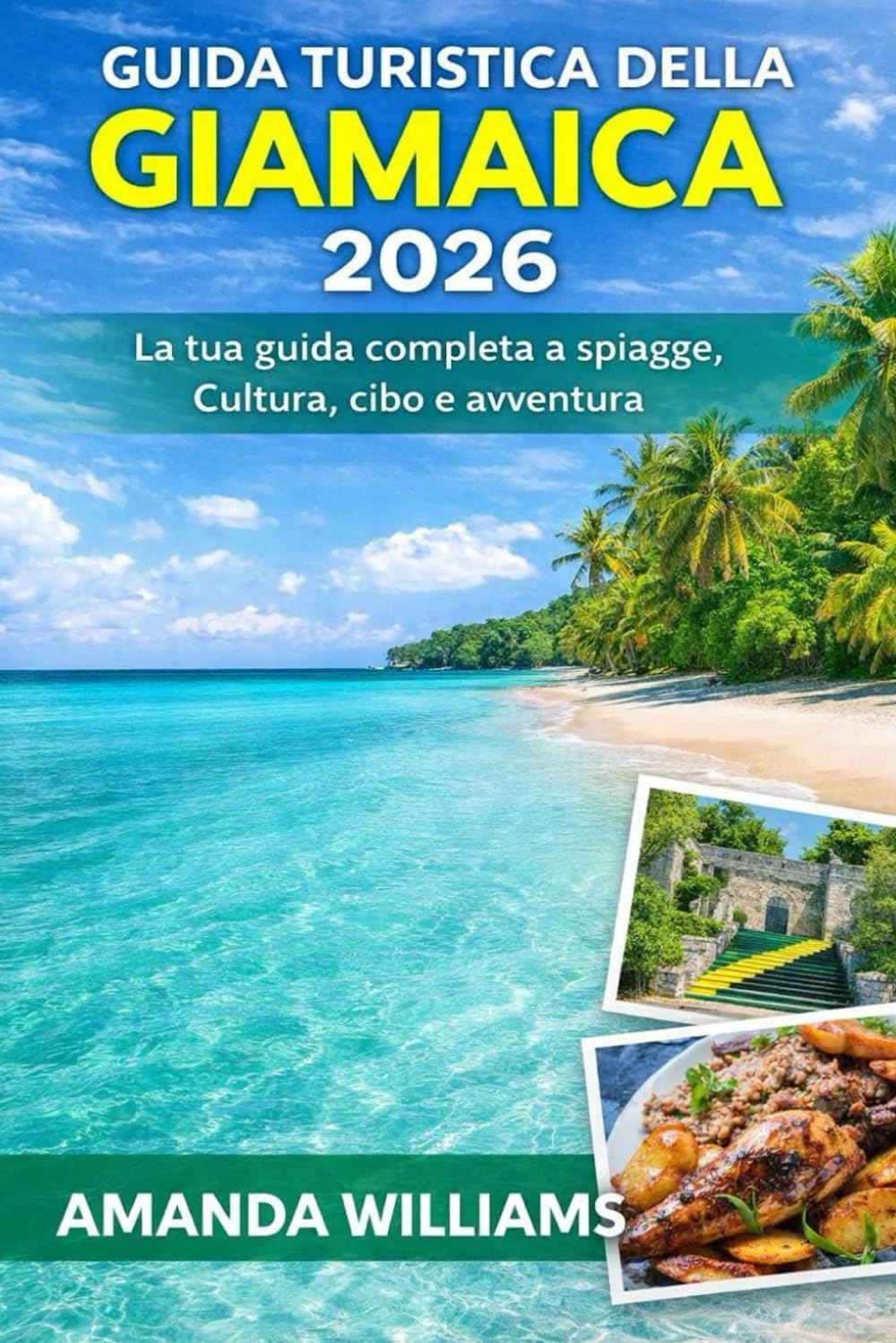 GUIDA TURISTICA DELLA GIAMAICA 2026: La tua guida completa a spiagge, cultura, cibo e avventura