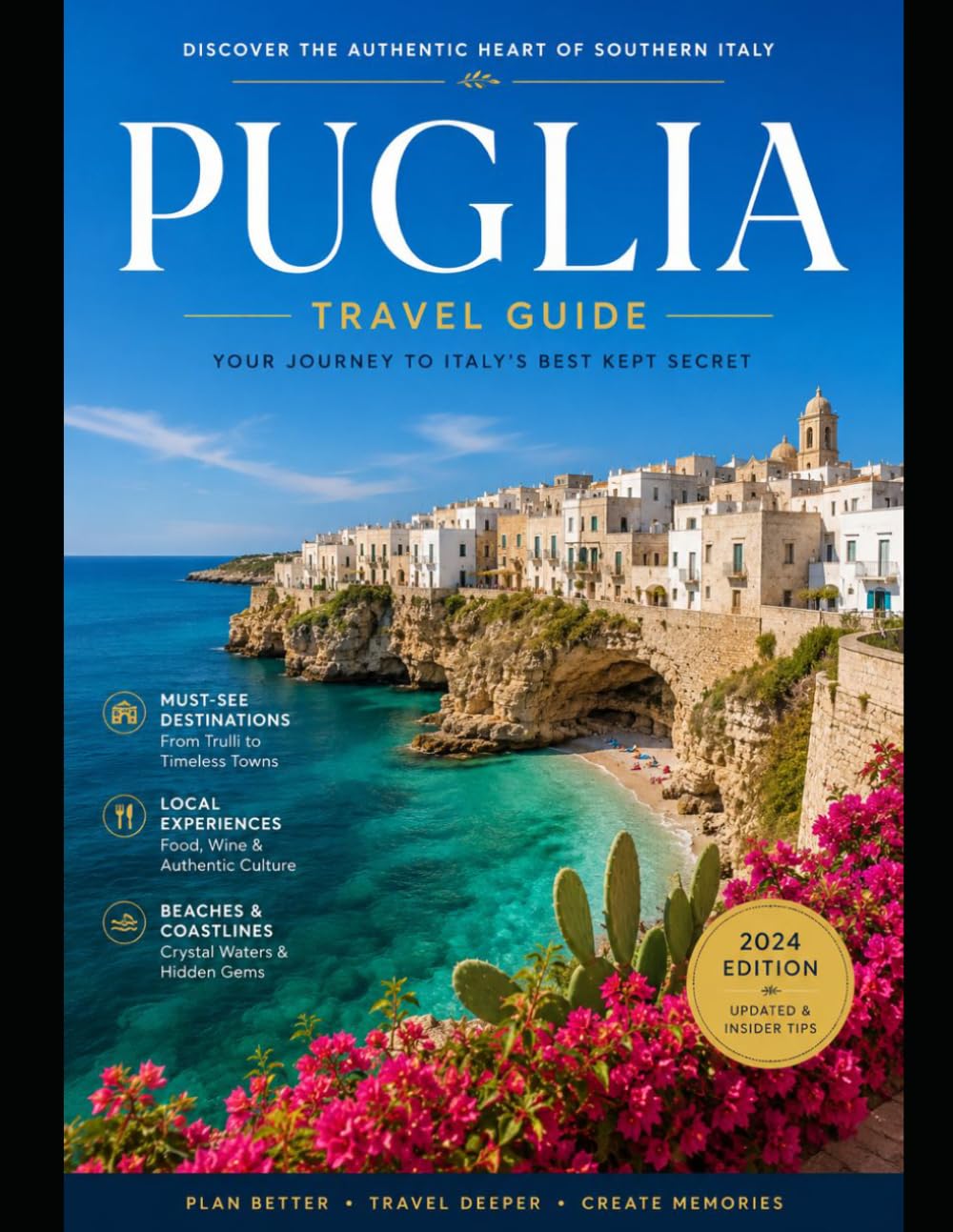 Puglia Travel Guide: Explore Bari, Alberobello, Polignano a Mare, Lecce, Ostuni, Gallipoli & Otranto — Discover Stunning Adriatic Beaches, Trulli ... Italian Cuisine, Masseria Stays, Local F