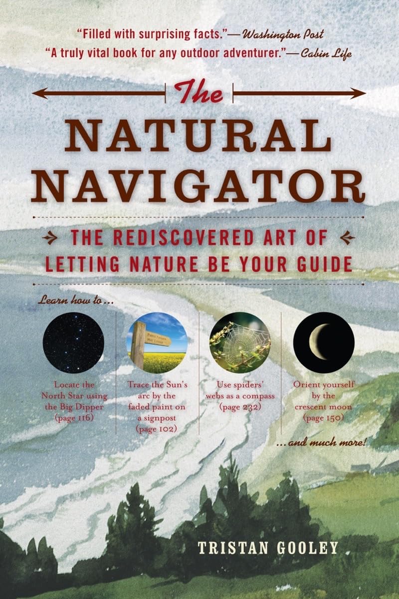 The Natural Navigator: The Rediscovered Art of Letting Nature Be Your Guide Paperback – January 1, 2012