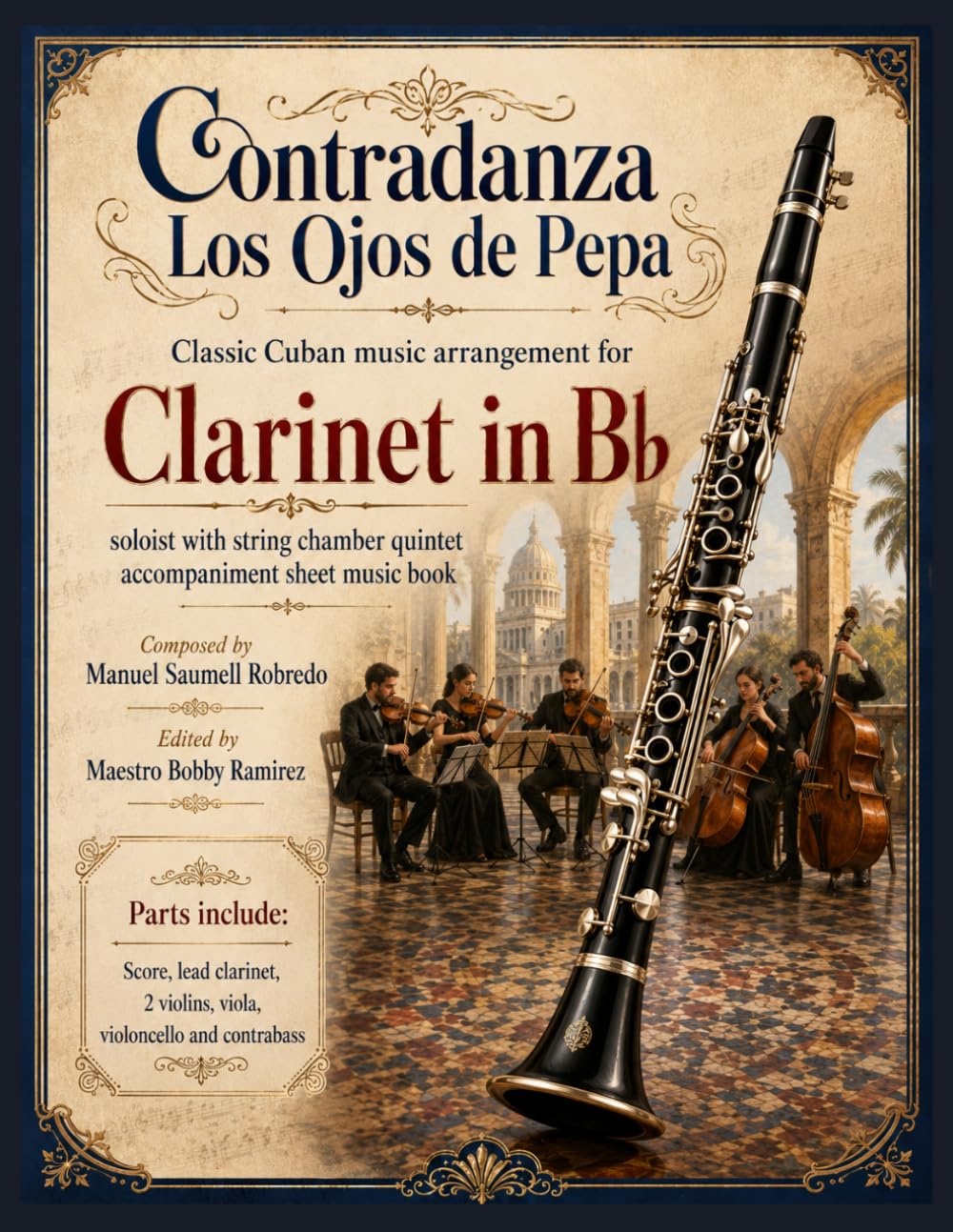 Contradanza Los Ojos de Pepa - Classic Cuban Arrangement for Bb Clarinet Soloist: with string chamber quintet accompaniment sheet music book