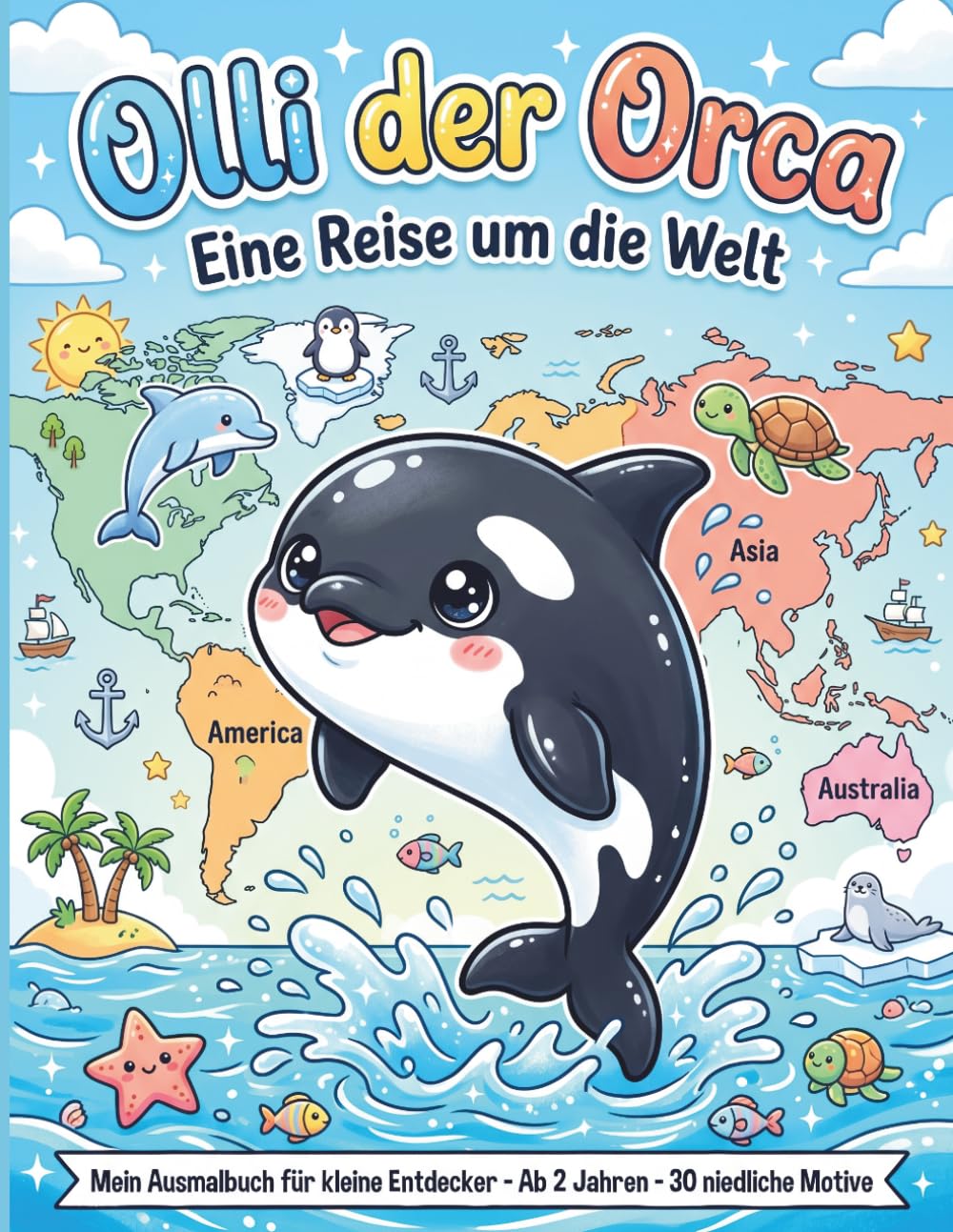 Olli der Orca Malbuch: Eine zauberhafte Reise um die Welt für kleine Entdecker!