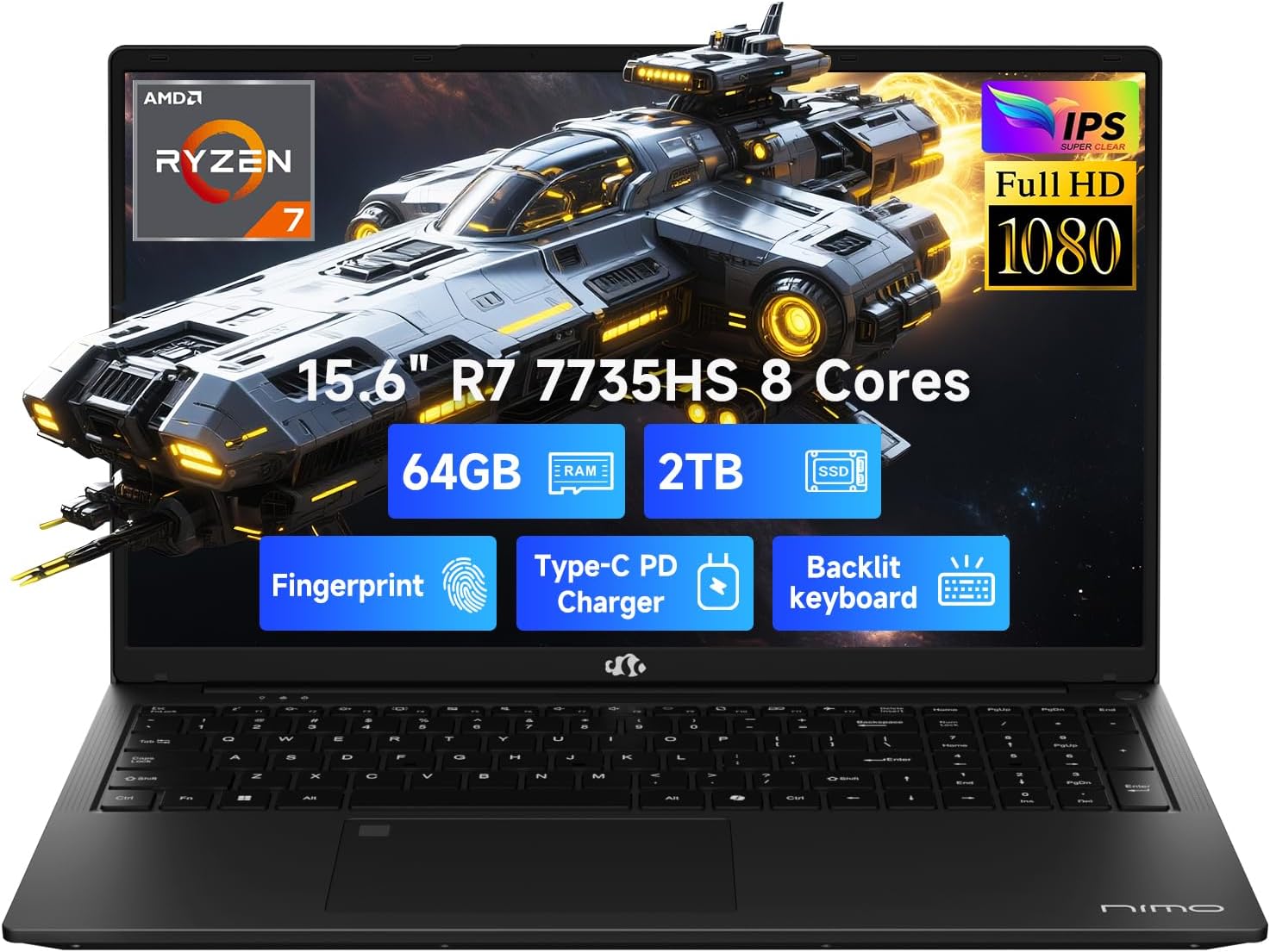 NIMO 15.6" IPS FHD Gaming-Laptop, AMD 8 Cores Ryzen 7 7735HS 64GB DDR5 RAM 2TB SSD (Beats i7-12650H, Up to 4.75GHz) Computer with Radeon 680M 100W Type-C Backlit Keyboard Fingerprint Unlock, Black