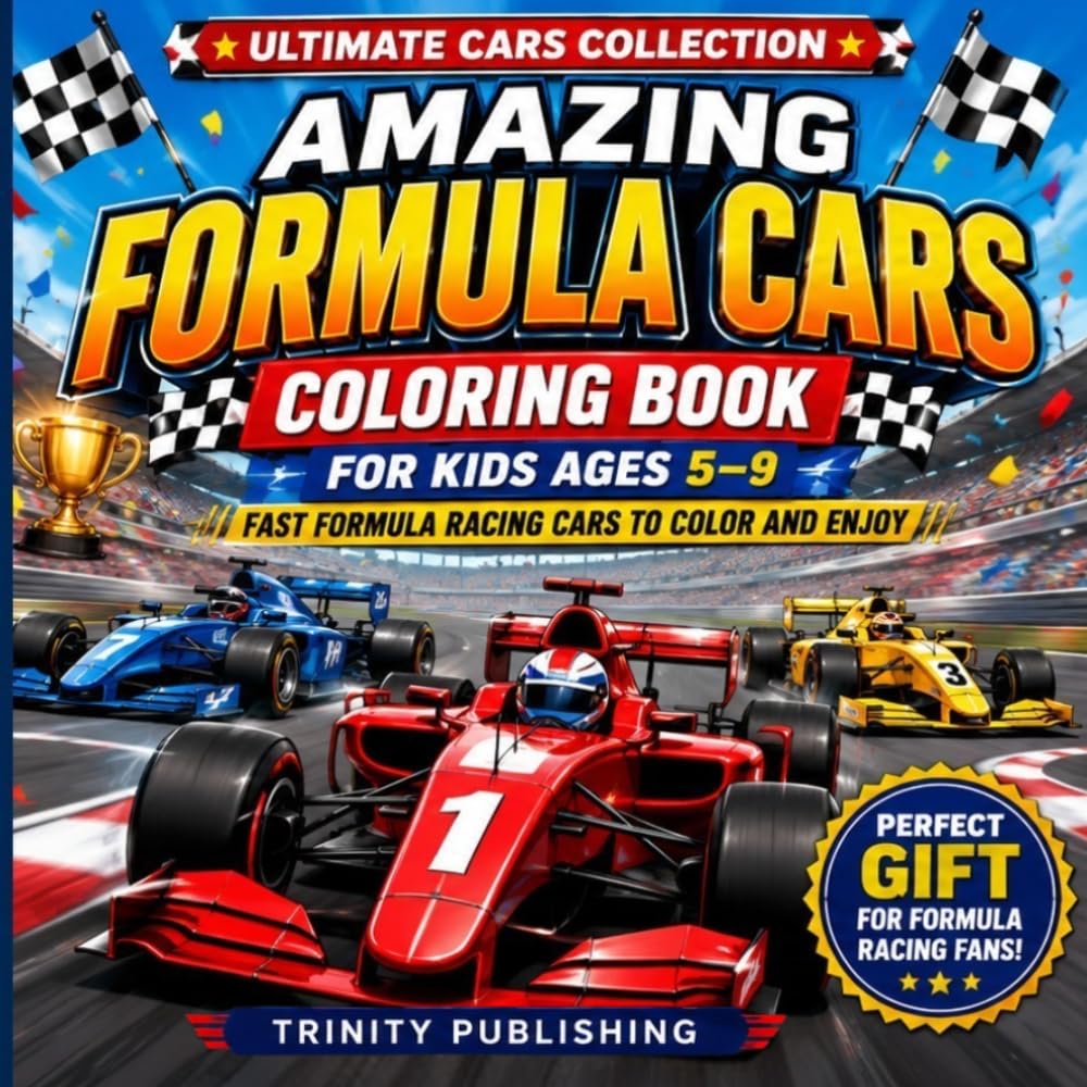 Amazing Race Cars Coloring Book for Kids Ages 5+: Fast Formula Cars, Racing Machines, and High-Speed Vehicles to Color and Enjoy (Ultimate Cars Collection)