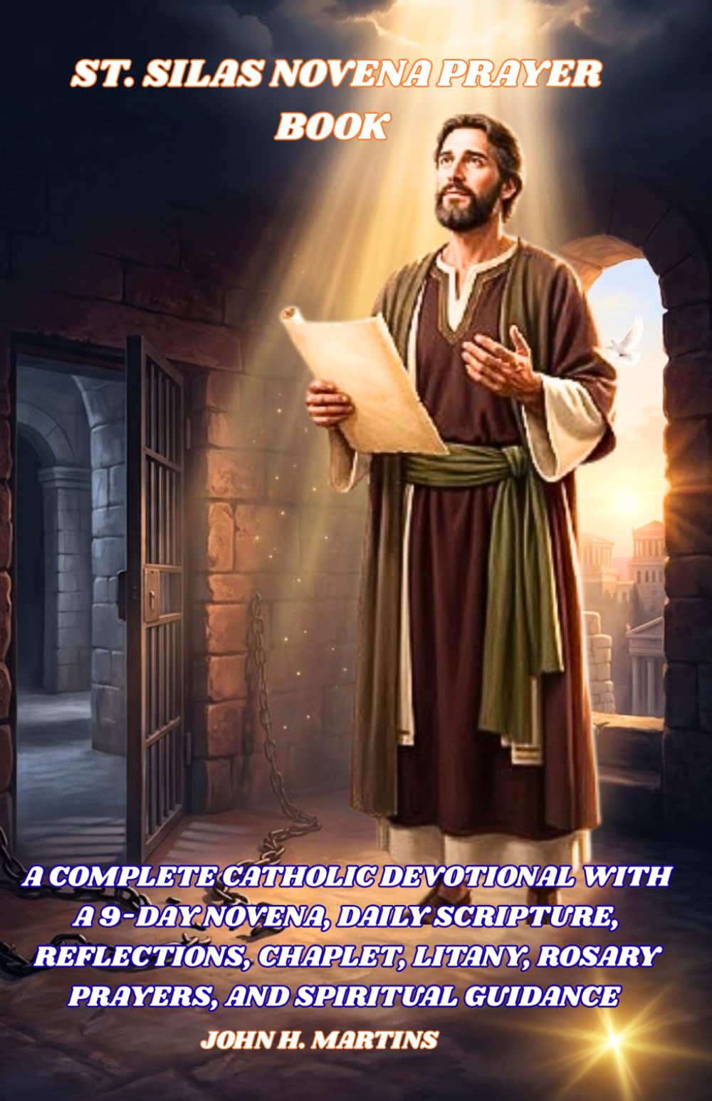 St. Silas Novena Prayer Book: A Complete Catholic Devotional with a 9-Day Novena, Daily Scripture, Reflections, Chaplet, Litany, Rosary Prayers, and Spiritual Guidance