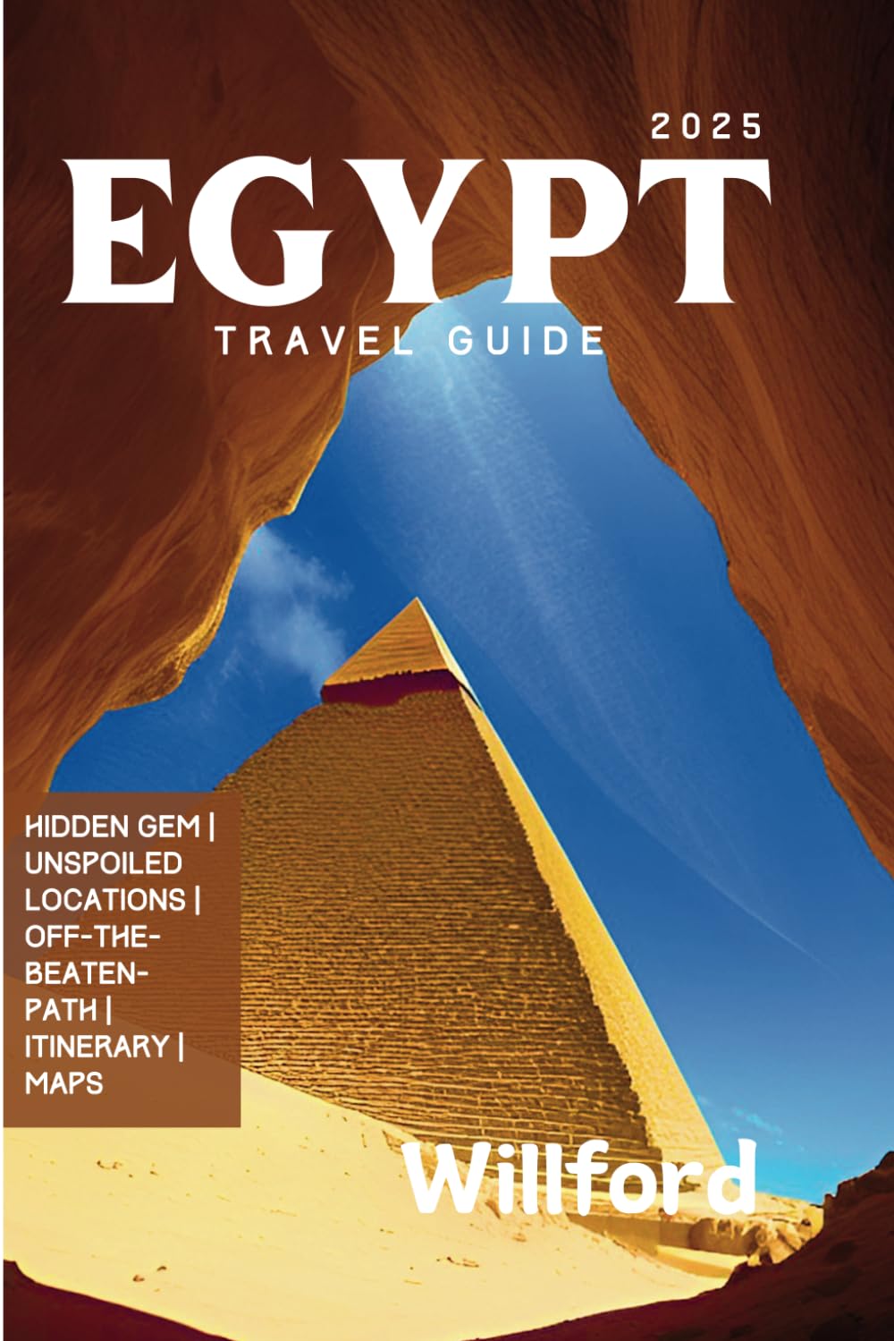 EGYPT TRAVEL GUIDE: Your Essential Itinerary for Exploring Egypt's History, Culture, and Natural Beauty