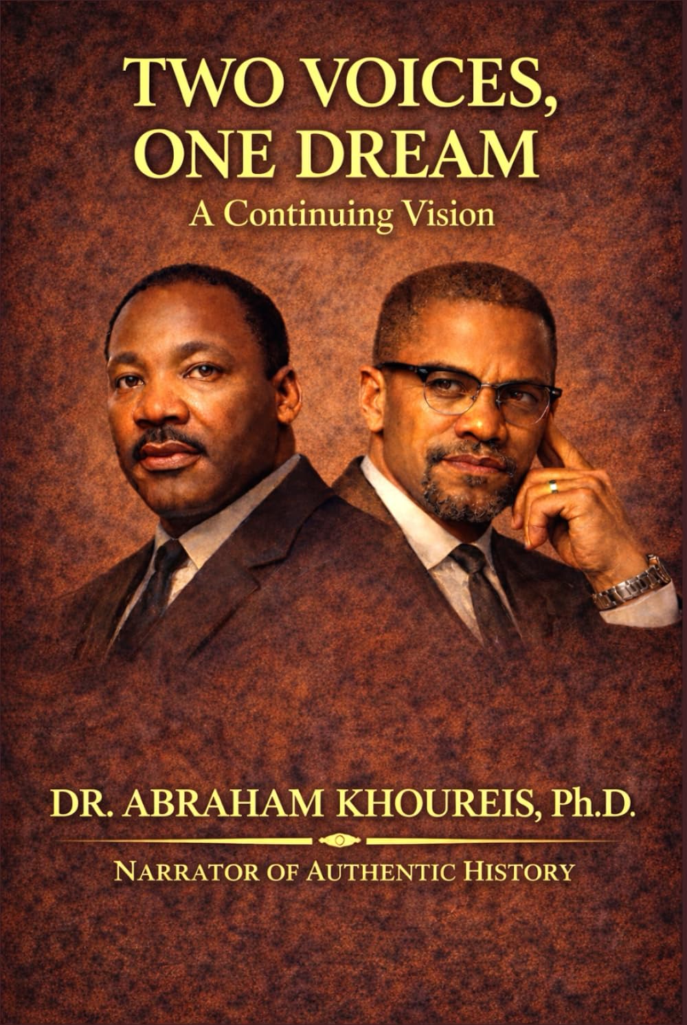 TWO VOICES, ONE DREAM: A CONTINUING VISION (The Voices of Timeless Leaders Series)