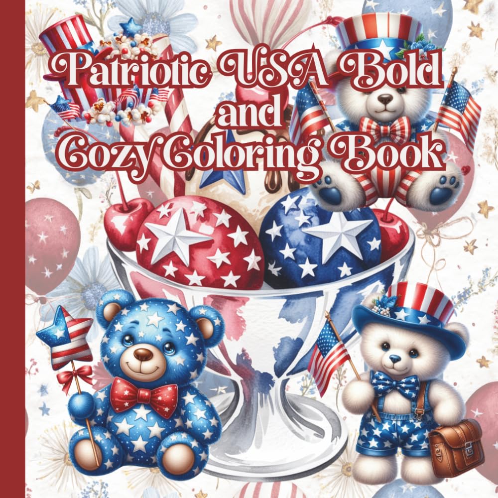 Patriotic USA Bold and Cozy Coloring Book: Patriotic USA Bold and Cozy Coloring Book (4th of July)