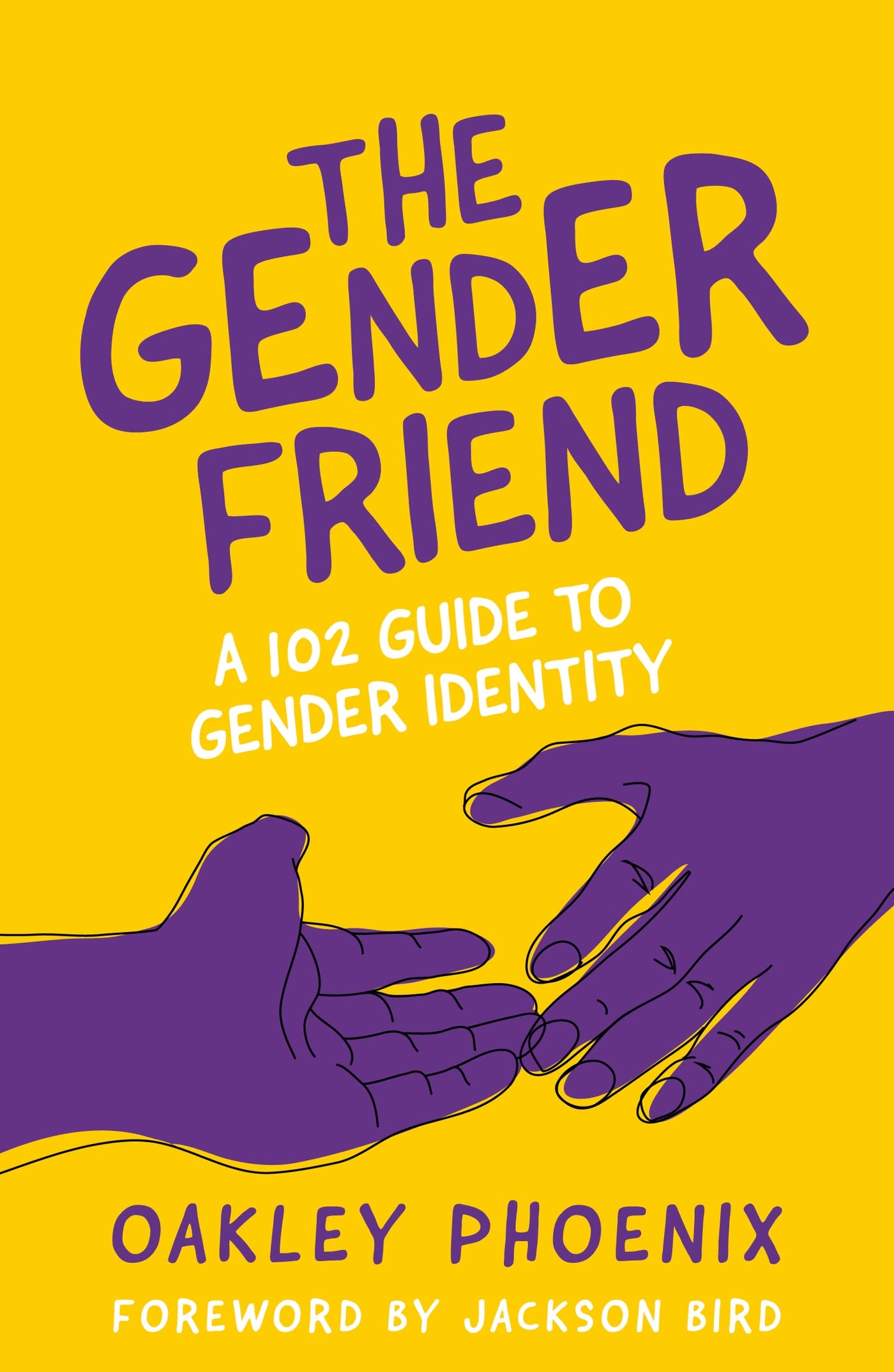 The Gender Friend: A 102 Guide to Gender Identity by Oakley Phoenix PAPERBACK
