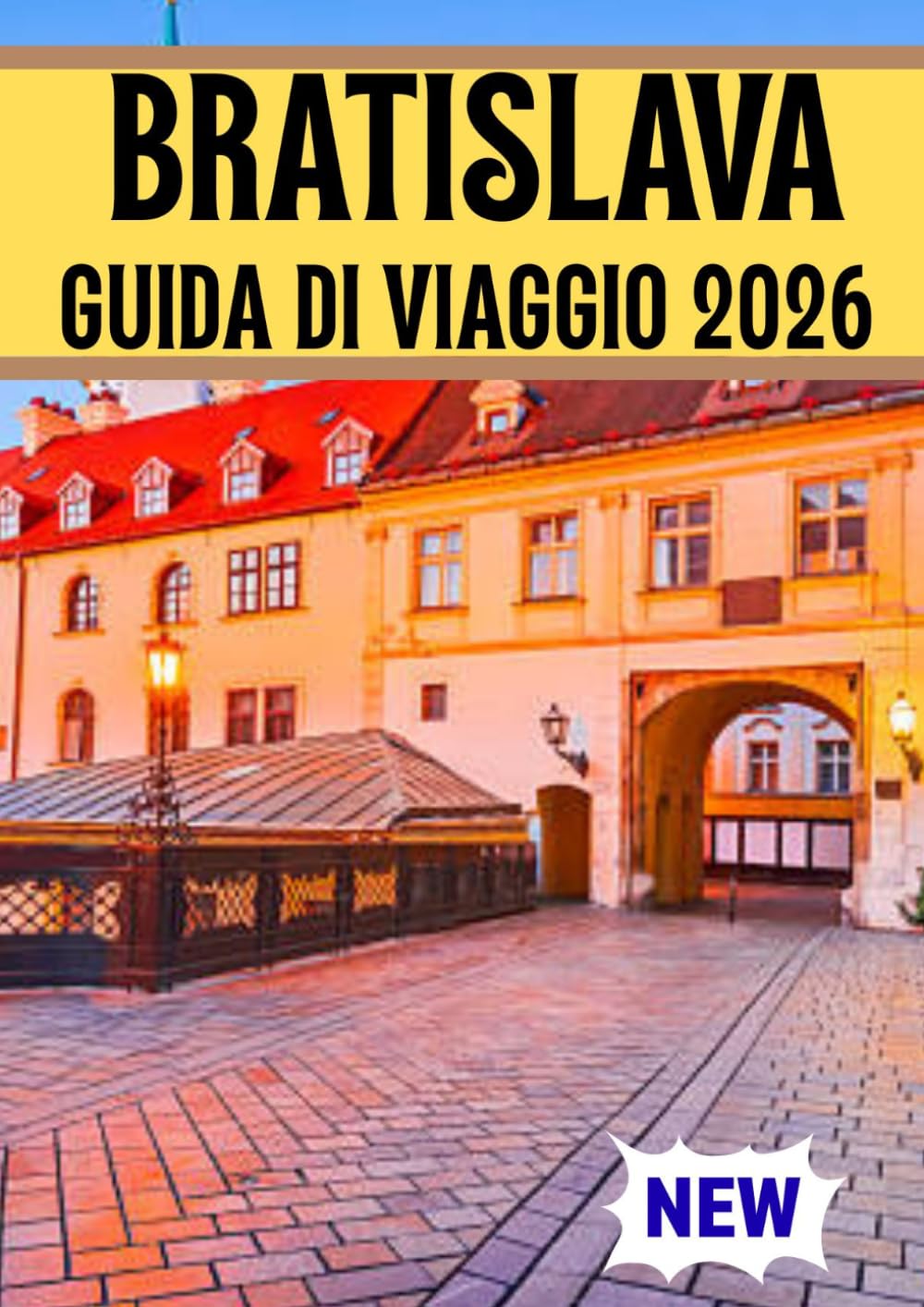 BRATISLAVA GUIDA DI VIAGGIO 2026