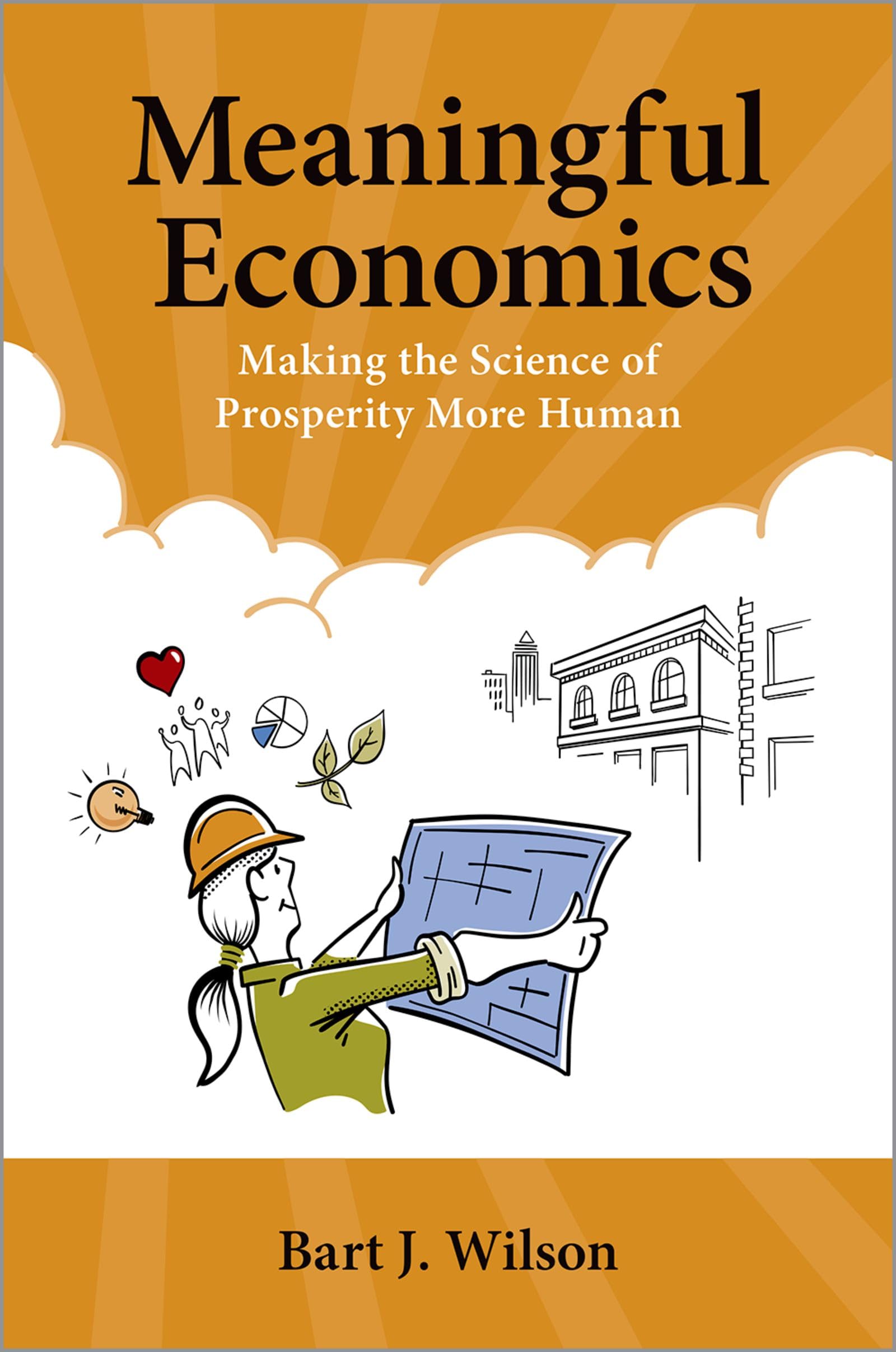 Meaningful Economics: Making the Science of Prosperity More Human