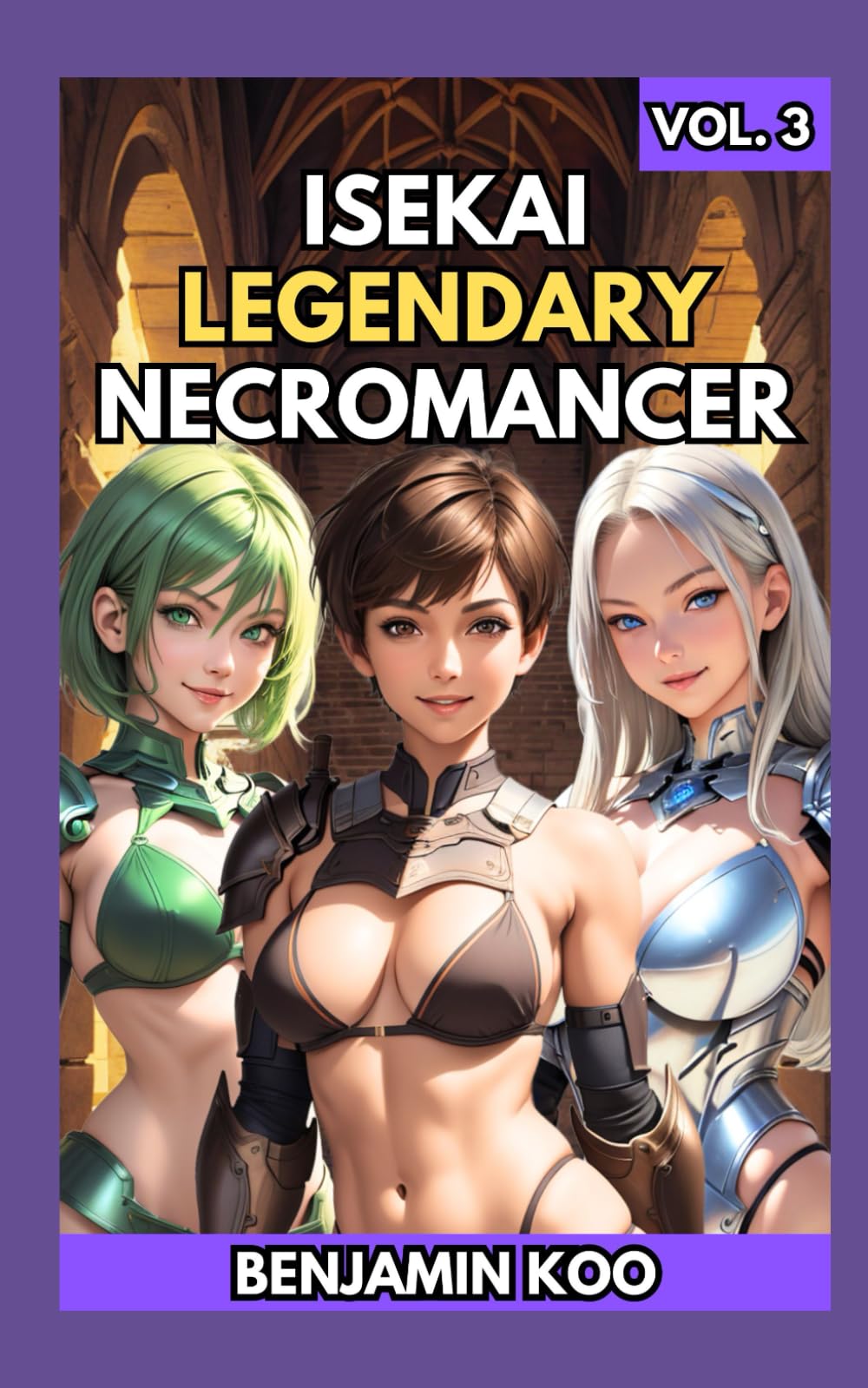 Isekai Legendary Necromancer Vol. 3: A Slice of Life Harem Fantasy Adventure