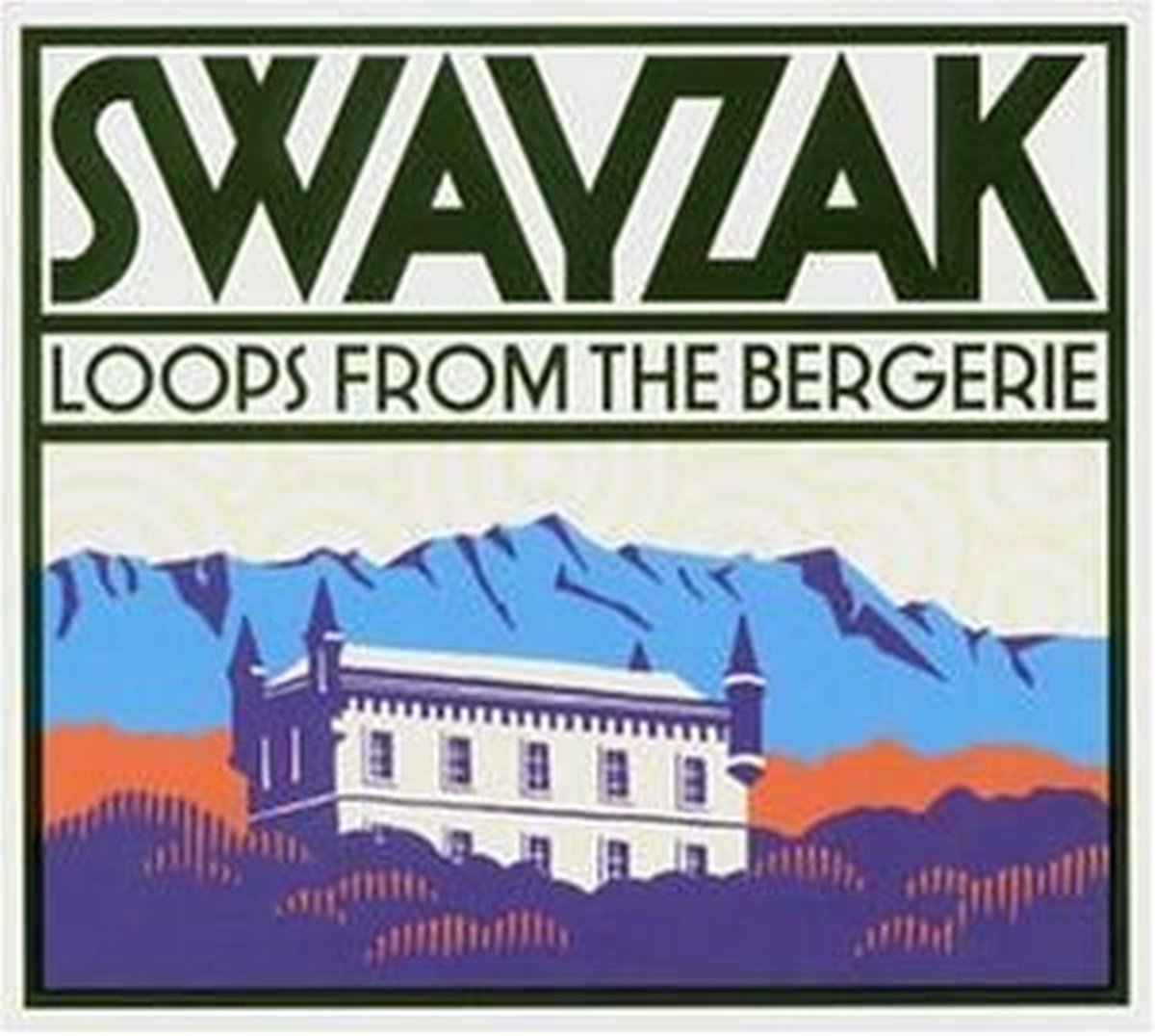 Loops From The Bergerie [Audio CD] SWAYZAK