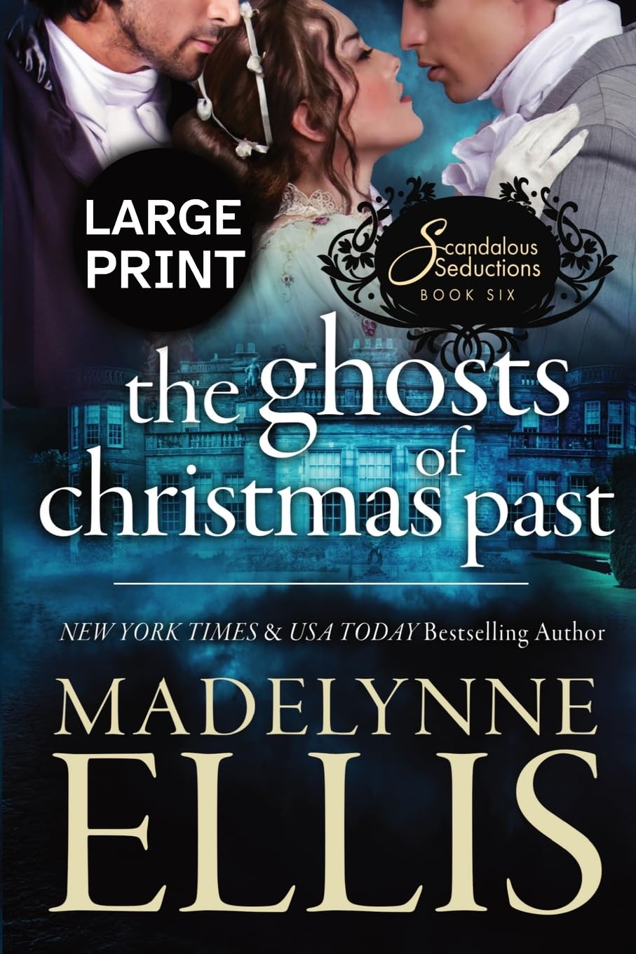 The Ghosts of Christmas' Past: A Regency Romance (Large Print): 6 (Scandalous Seductions (Large Print))