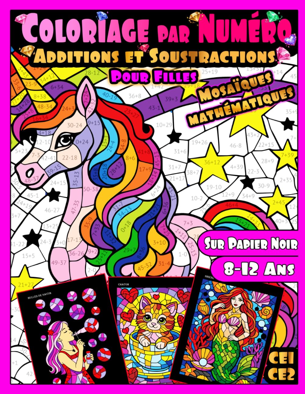 Coloriage par Numéro pour filles: Addition et Soustraction Mosaïques Mathématiques: Livre de coloriage magique pour filles CE1-CE2 et plus | Cahier de ... noir | Cadeau éducatif (Couleur par Mathé)