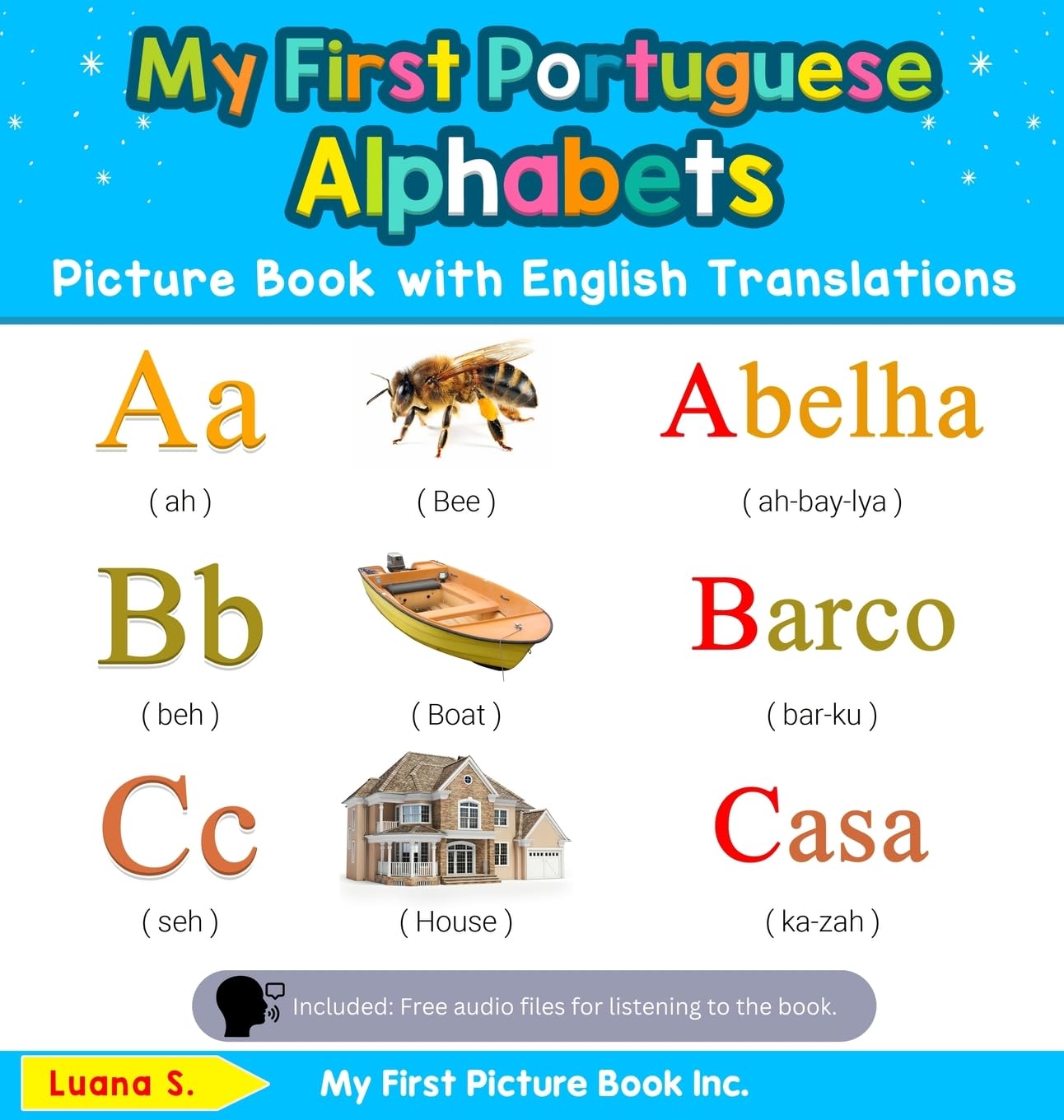 My First Portuguese Alphabets Picture Book with English Translations: Bilingual Early Learning & Easy Teaching Portuguese Books for Kids: 1 (Teach & Learn Basic Portuguese Words for Children)
