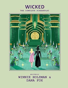 Wicked The Complete Screenplay