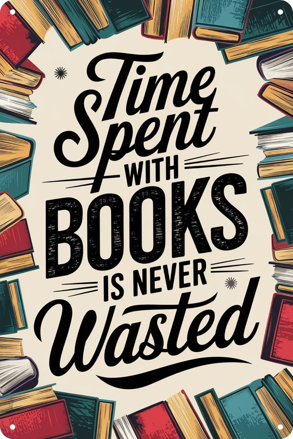 SMAZDFXX Time Spent With Books Is Never Wasted Retro Funny Metal Tin Sign For Library Bar Pub Club Office Classroom Art Decor Plaque Poster For Teenager 12"x16"