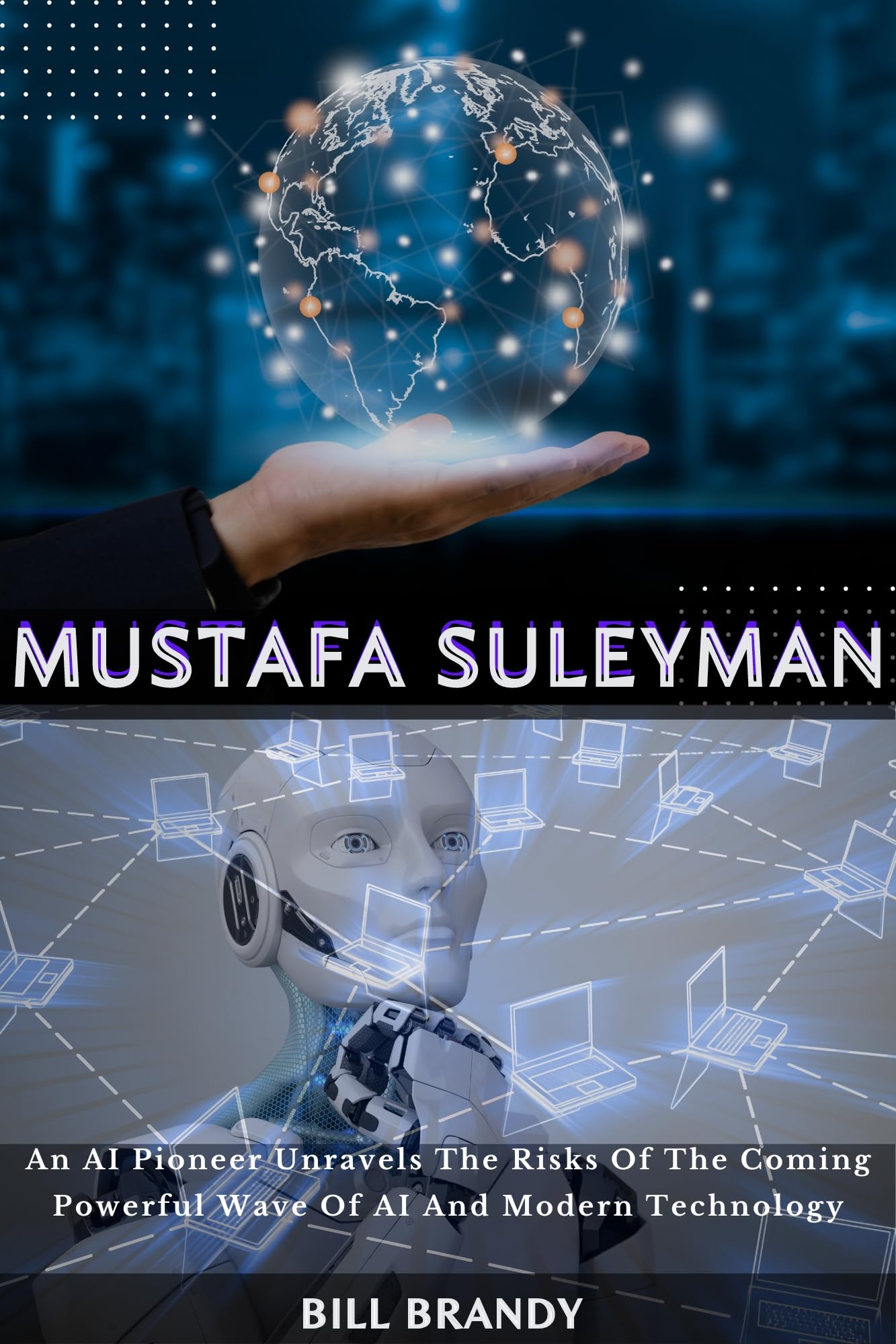 Mustafa Suleyman: An AI Pioneer Unravels The Risks Of The Coming Powerful Wave Of AI And Modern Technology