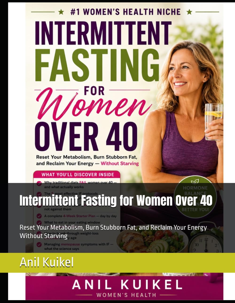 Intermittent Fasting for Women Over 40: Reset Your Metabolism, Burn Stubborn Fat, and Reclaim Your Energy Without Starving