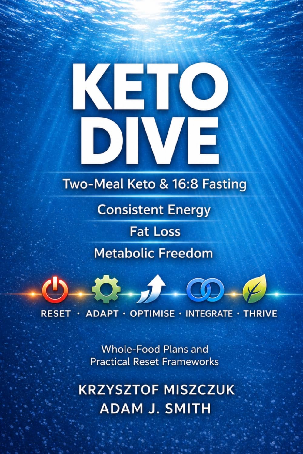 KETO DIVE: Two-Meal Keto & 16:8 Fasting, Consistent Energy, Fat Loss & Metabolic Freedom