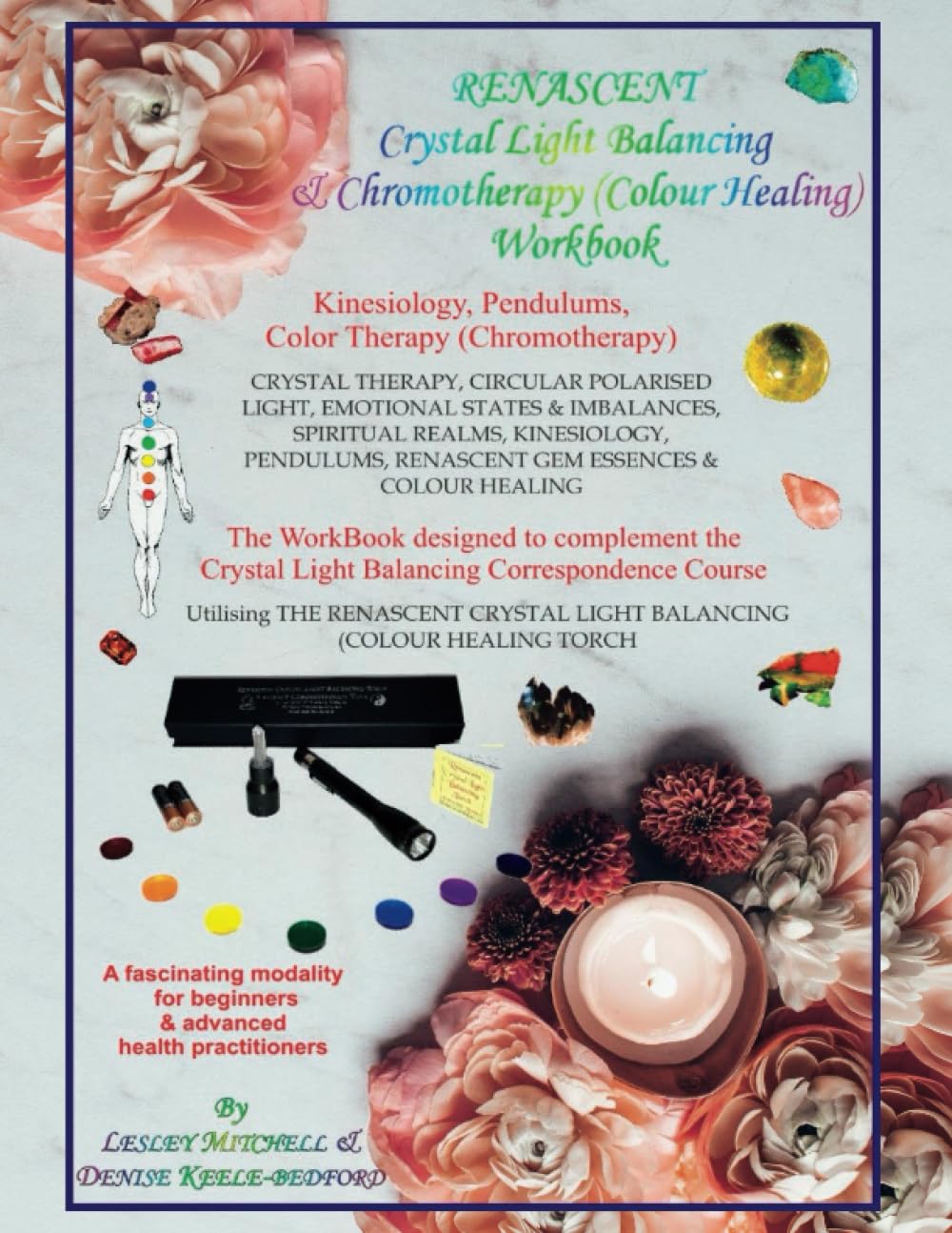 Renascent Crystal Light Balancing and Chromotherapy: Colour Healing Workbook