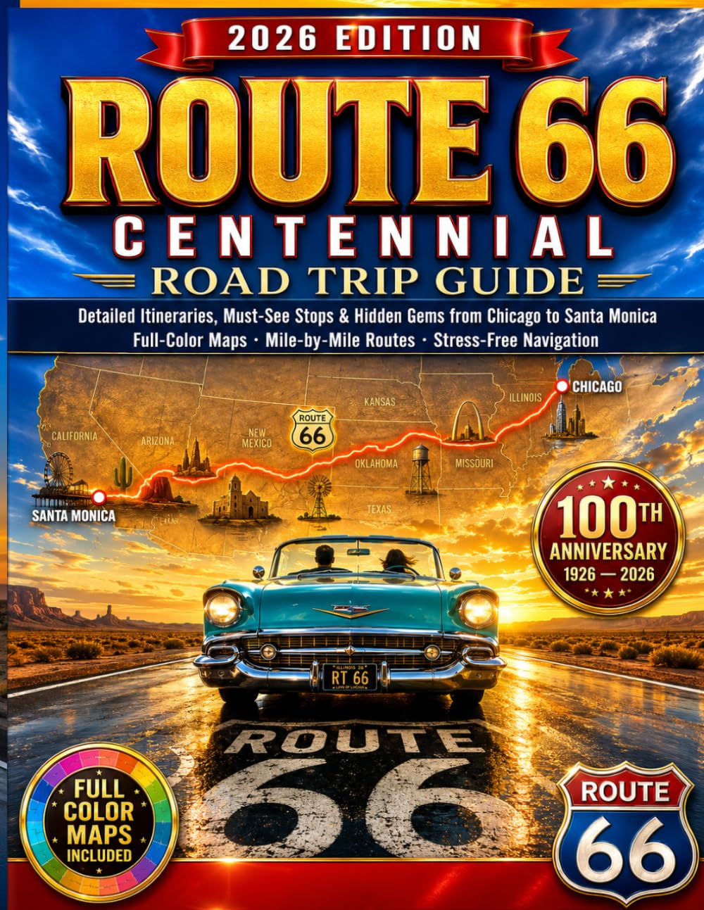 Route 66 Centennial Road Trip Guide: Detailed Itineraries, Must-See Stops & Hidden Gems Most Tourists Miss for Easy Planning and Stress-Free ... Routes from Chicago to Santa Monica