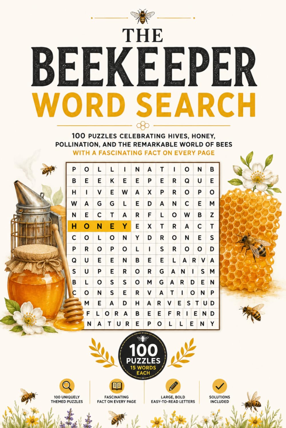 The Beekeeper's Word Search: 100 Puzzles Celebrating Hives, Honey, Pollination, and the Remarkable World of Bees — With a Fascinating Fact on Every Page