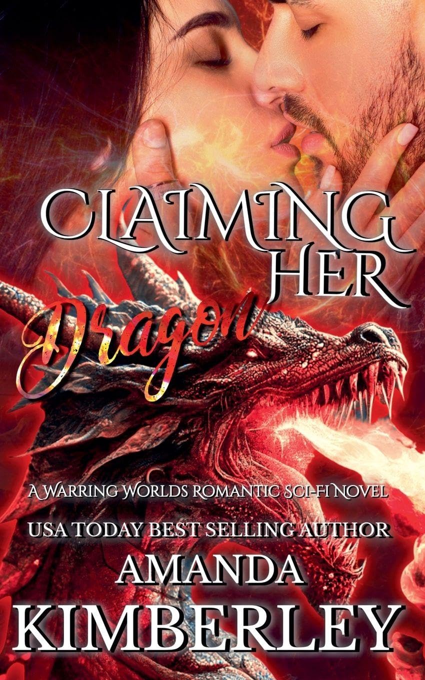 Claiming Her Dragon: 1 (Warring Worlds)
