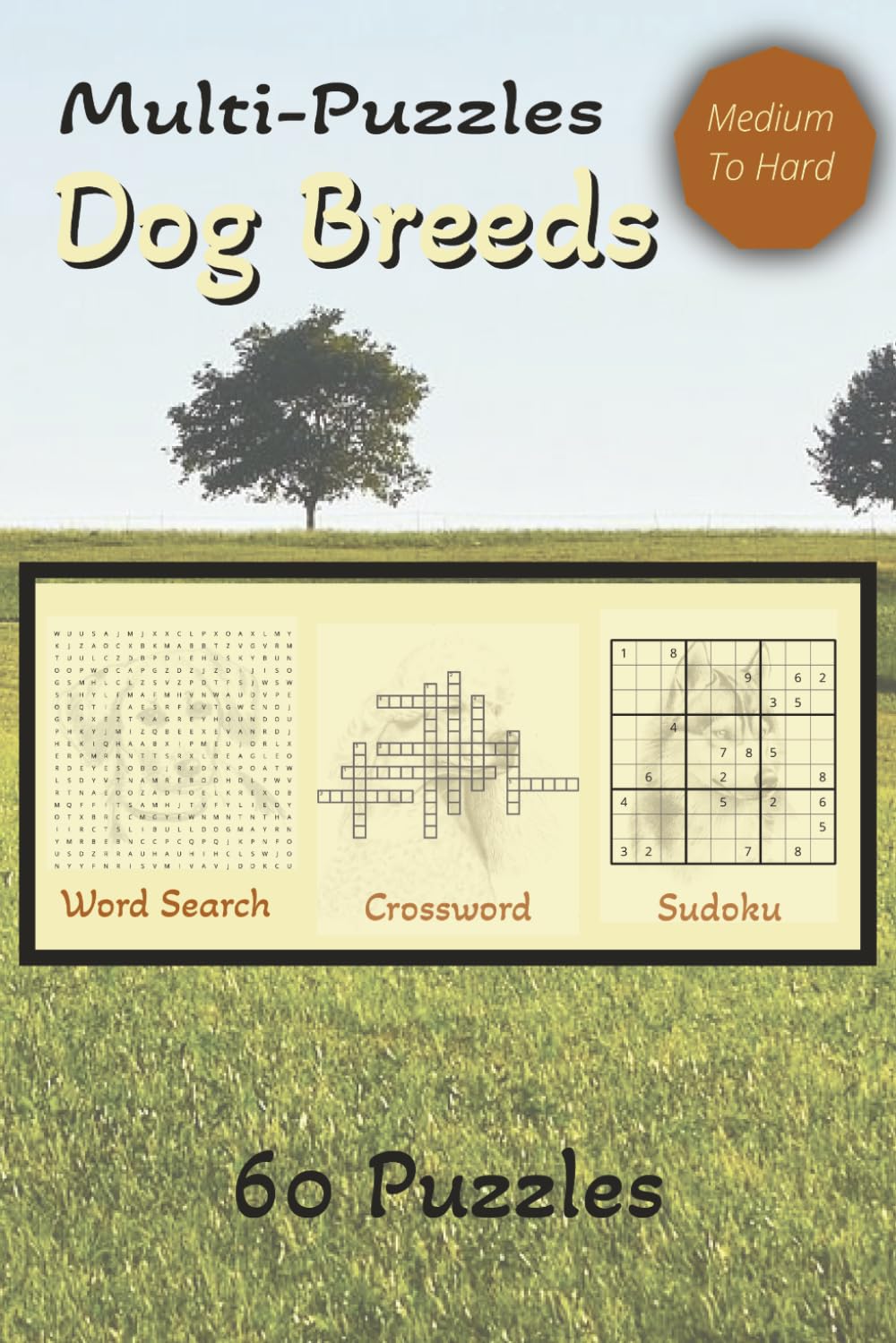 Multi-Puzzle Dog Breeds Sudoku, Crosswords, Word Search | 6x9 book | 60 Puzzles | games fun travel pets dogs: Dog Breeds Puzzle Book – Crosswords, Word Searches & Sudoku