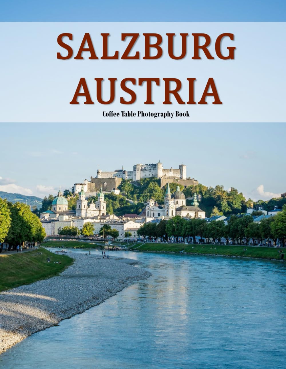 SALZBURG AUSTRIA: A Beautifully Curated Coffee Table Book for Travel and Tourism Enthusiasts
