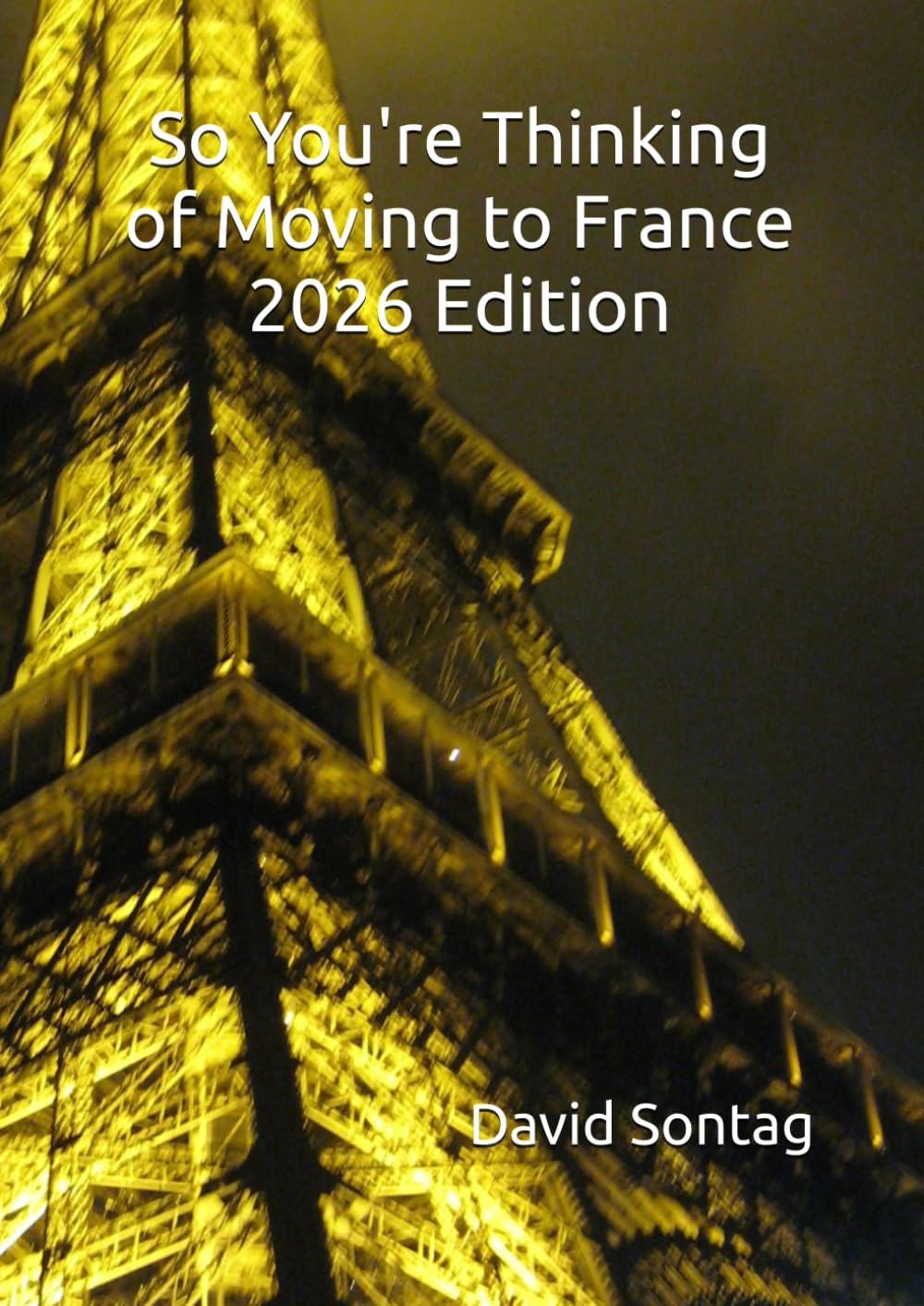 So You're Thinking of Moving to France - 2026 Edition