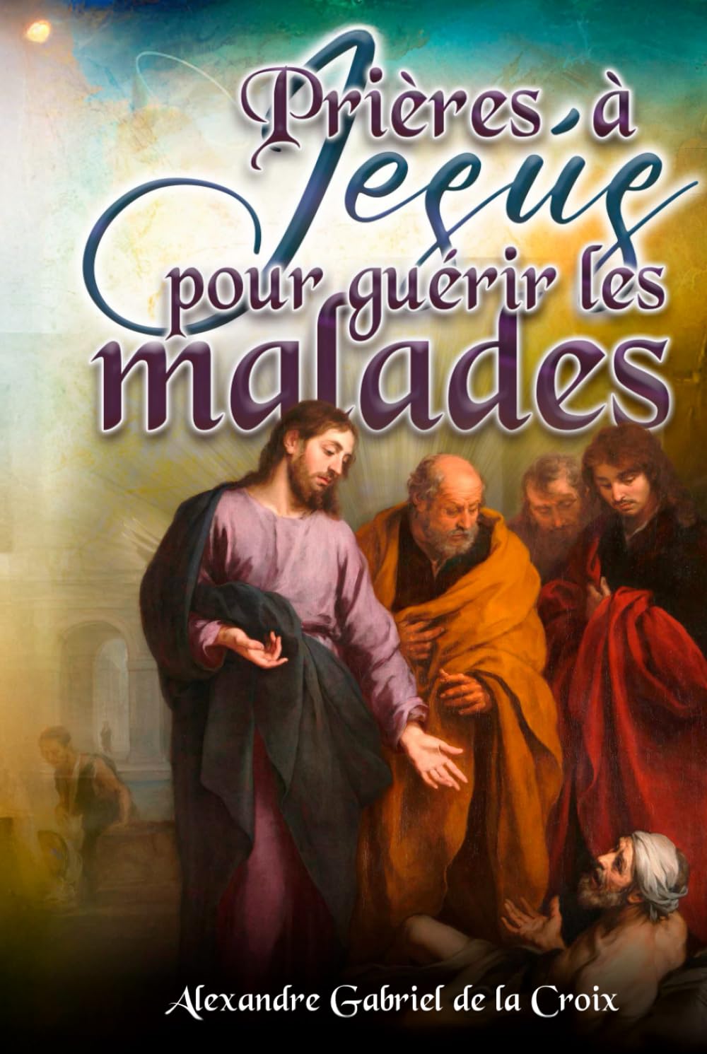 Prières à Jésus pour guérir les malades