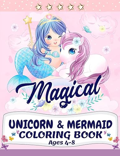 Unicorn and Mermaid Coloring Book: Magical Coloring Book with Unicorns, Mermaids, Princesses and More For Kids Ages 4-8 Perfect Gift for the Gorgeous Girl in Your Life