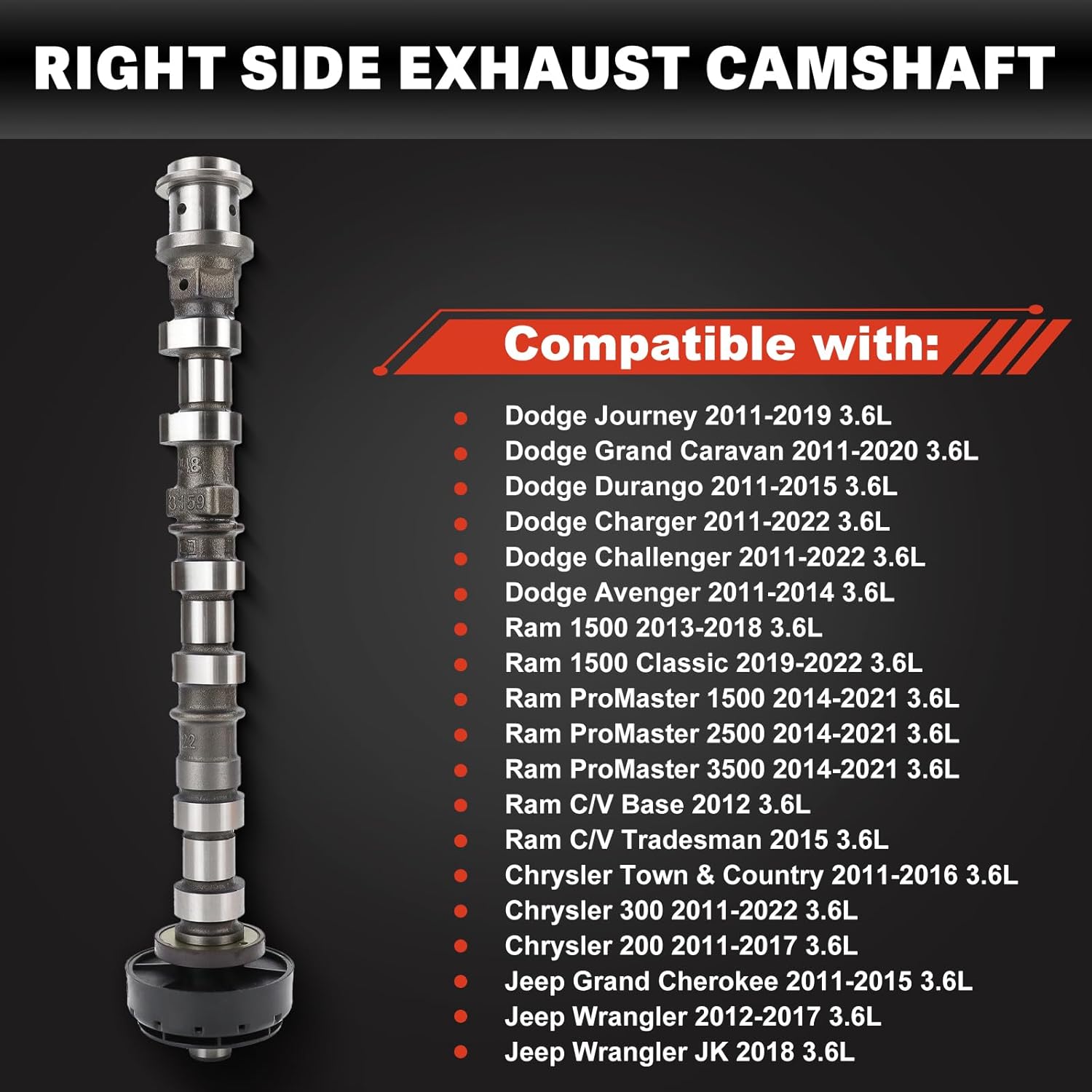 Right Side Intake Camshaft for Jeep, Dodge, Chrysler & Ram 3.6L V6 Models 05184380AH, 5184380AE, 5184380AF, 5184380AD, 5184380AG